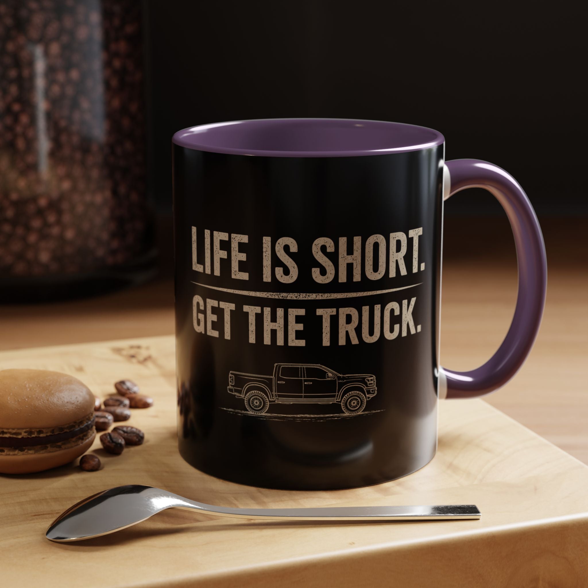 Life Is Short - Get The Truck 11 oz Mug