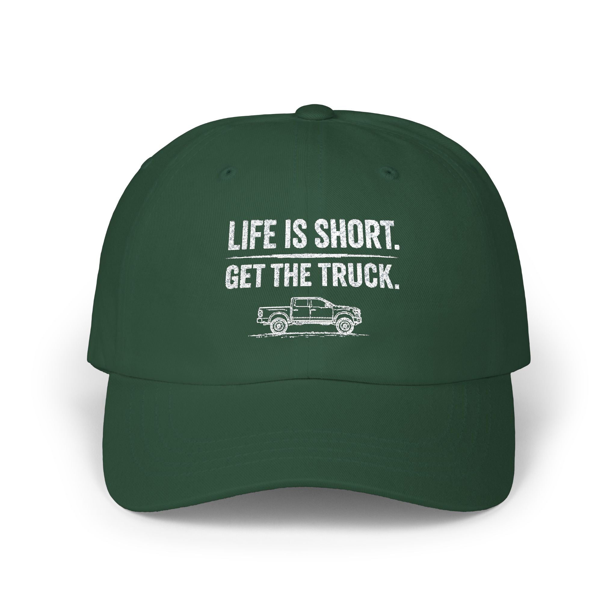 Life Is Short - Get The Truck | Embroidered Classic Automotive Cap