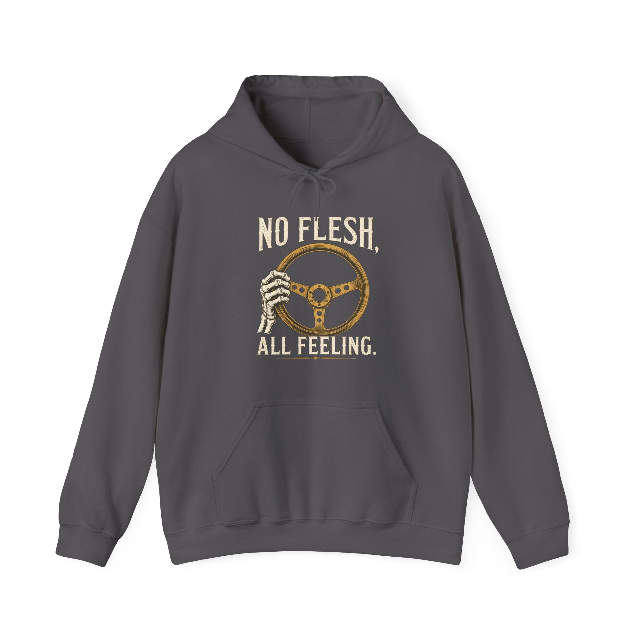 No Flesh All Feeling Hoodie | Skeleton Hand Steering Wheel Car Enthusiast Hoodie