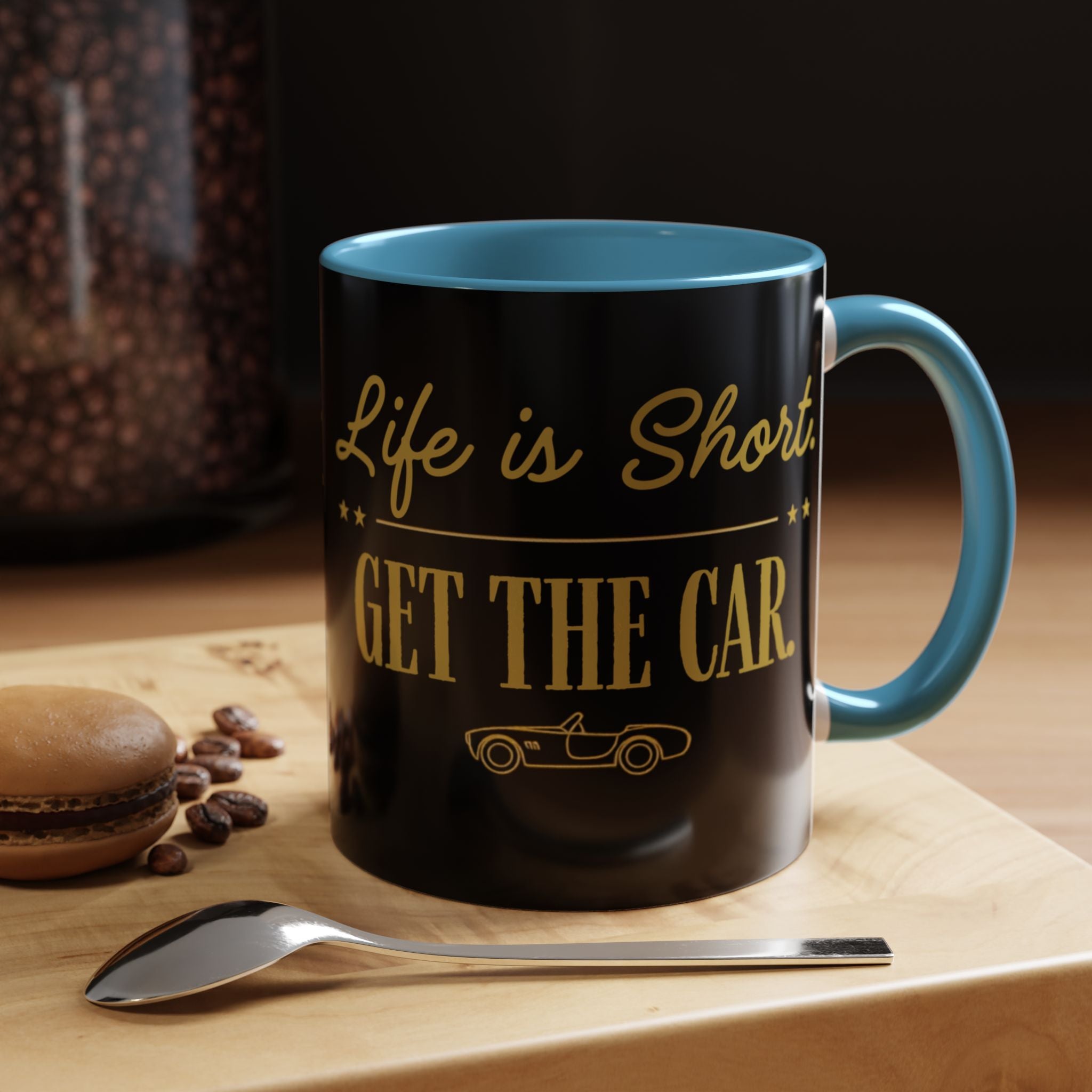 Life Is Short, Get the Car 11 oz Mug | Car Enthusiast Coffee Cup