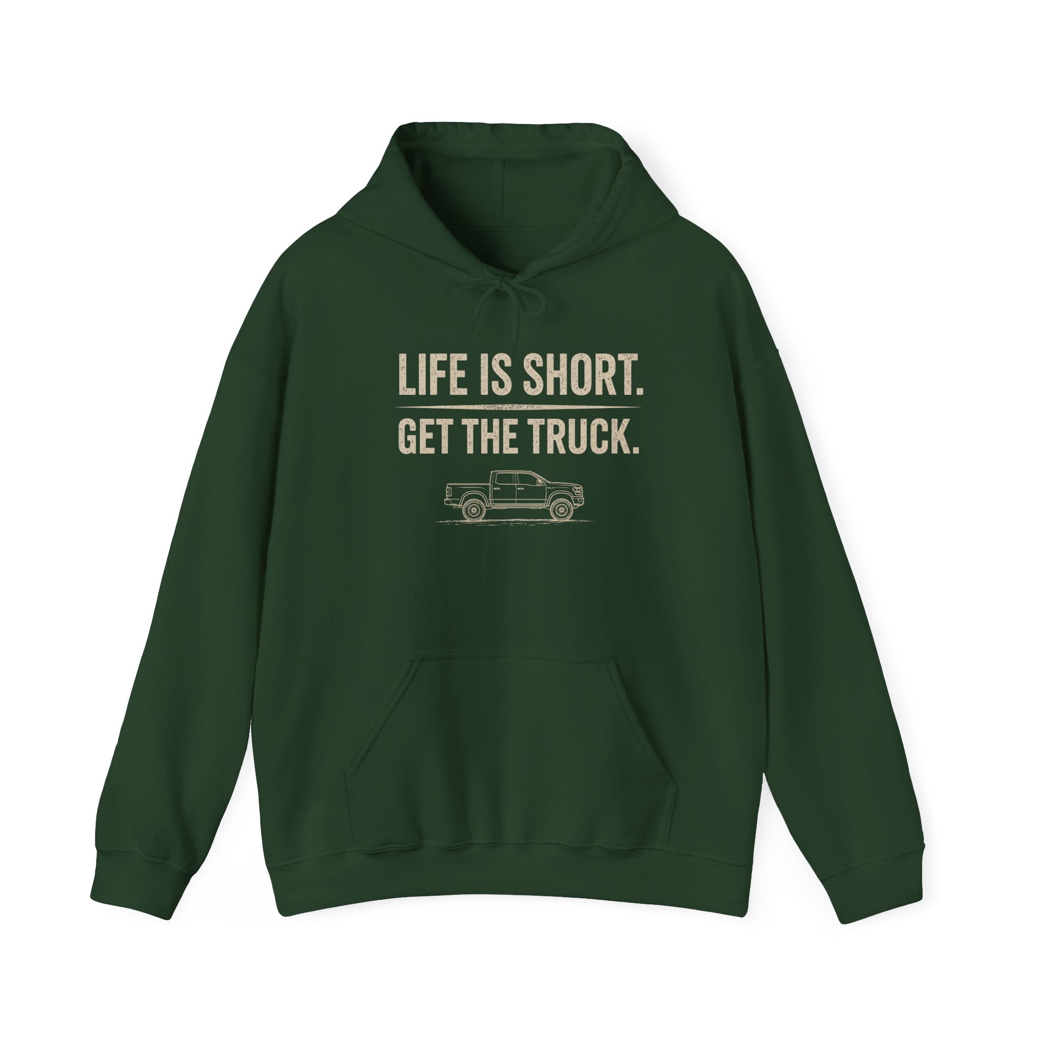 Life Is Short - Get The Truck Hoodie
