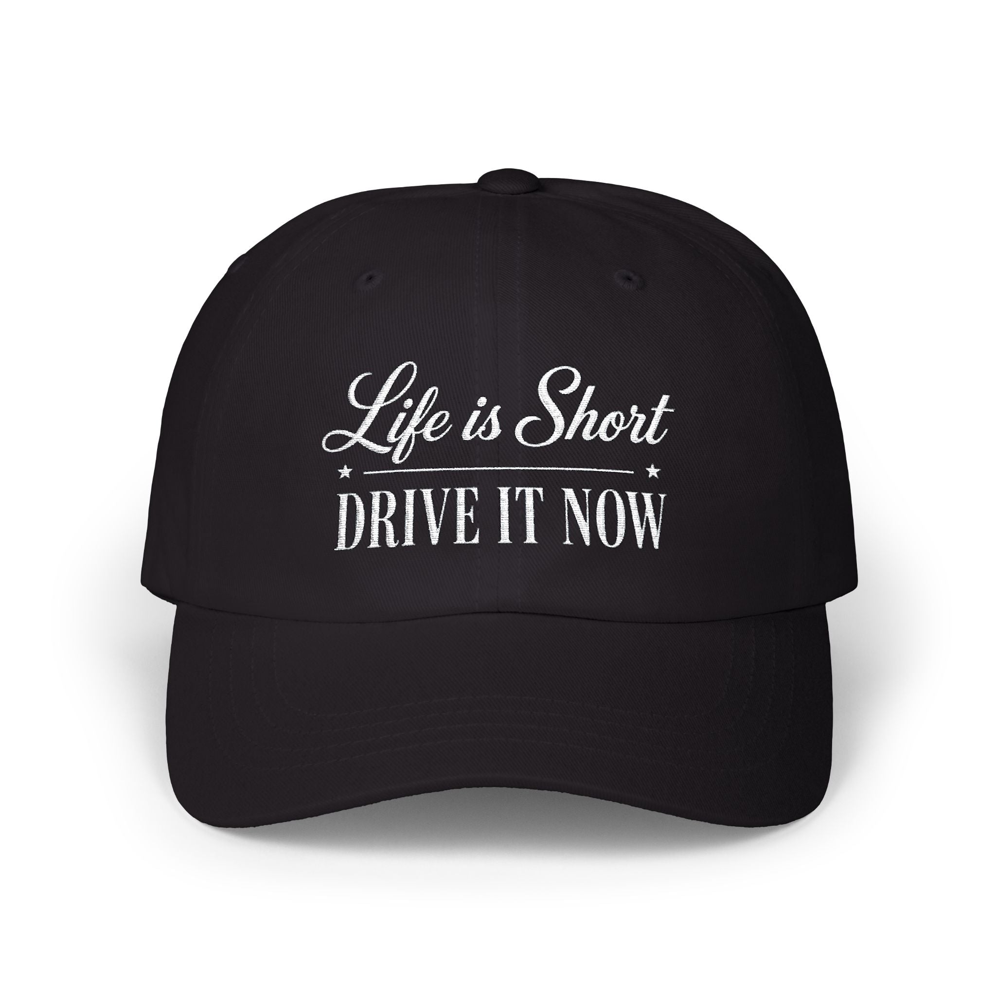 Embroidered Classic Dad Cap - Life Is Short Drive It Now | Vintage Car Culture Cap