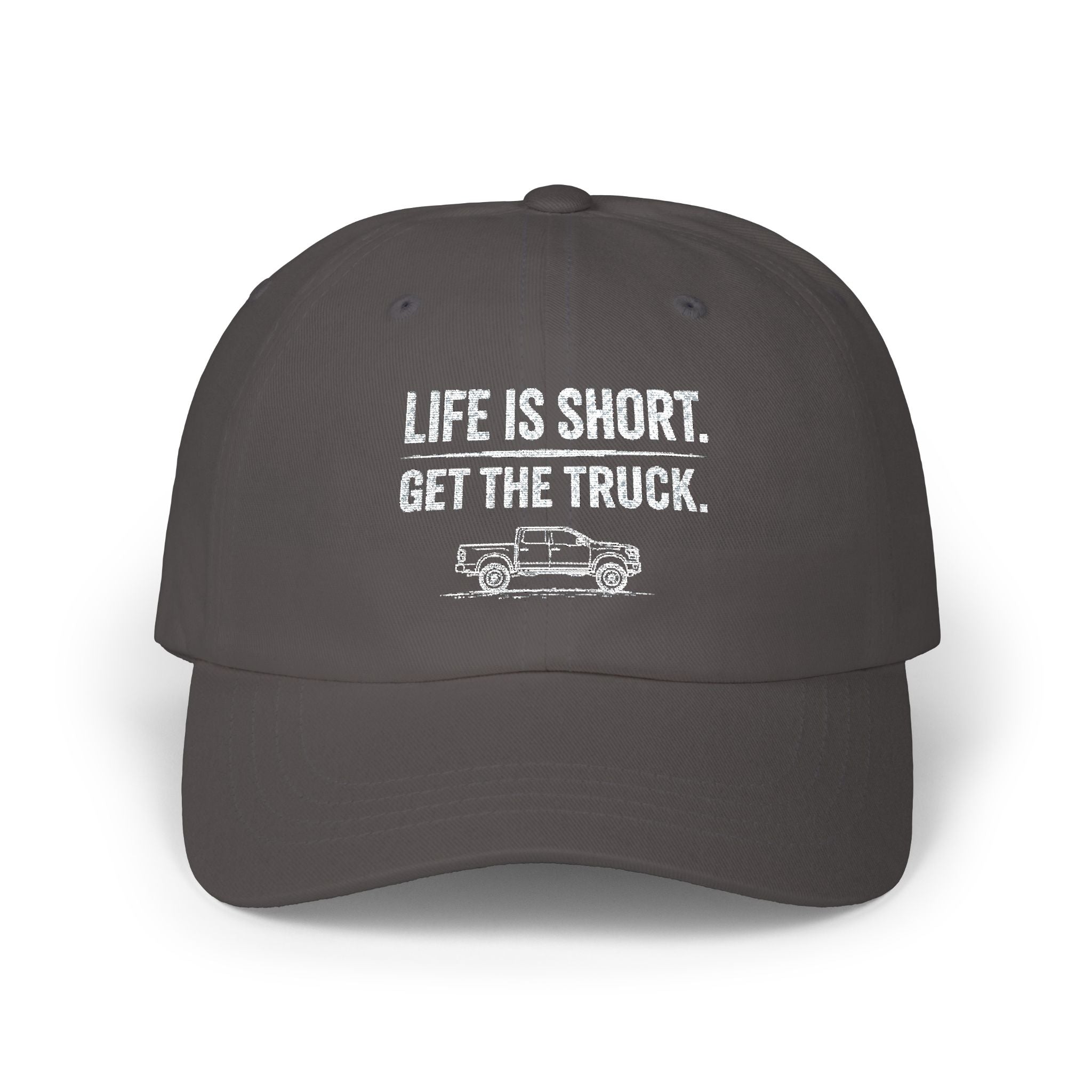 Life Is Short - Get The Truck | Embroidered Classic Automotive Cap