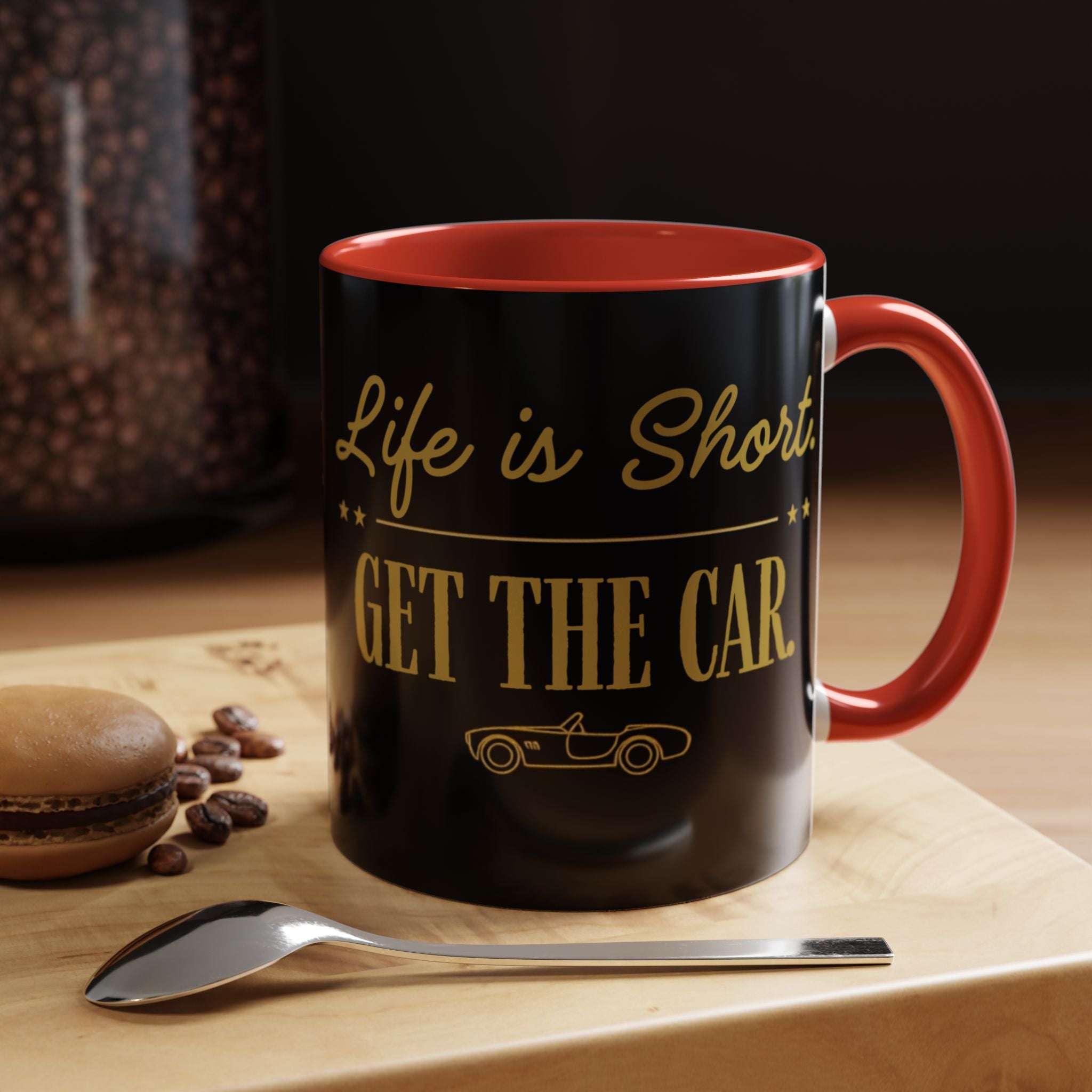 Life Is Short, Get the Car 11 oz Mug | Car Enthusiast Coffee Cup
