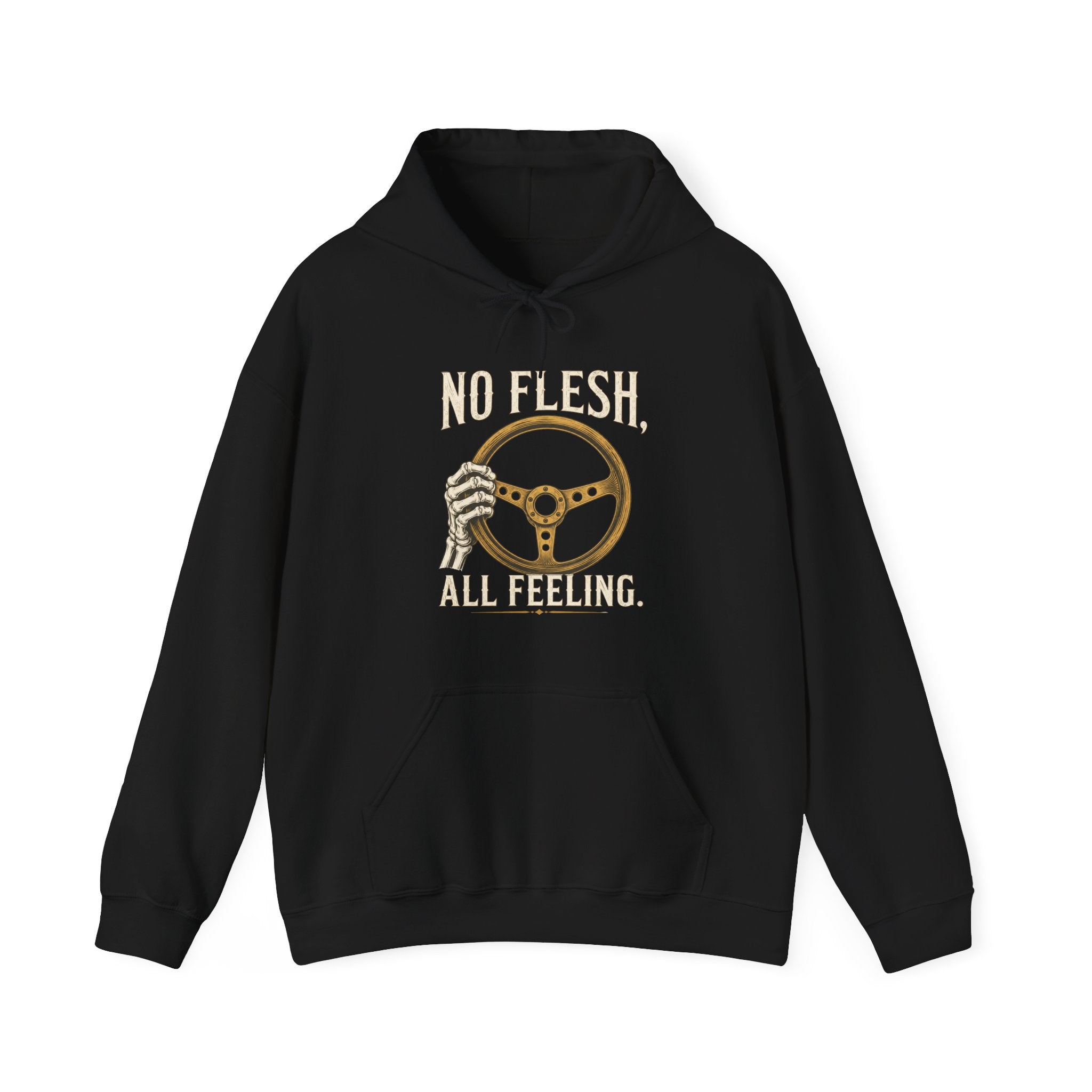 No Flesh All Feeling Hoodie | Skeleton Hand Steering Wheel Car Enthusiast Hoodie