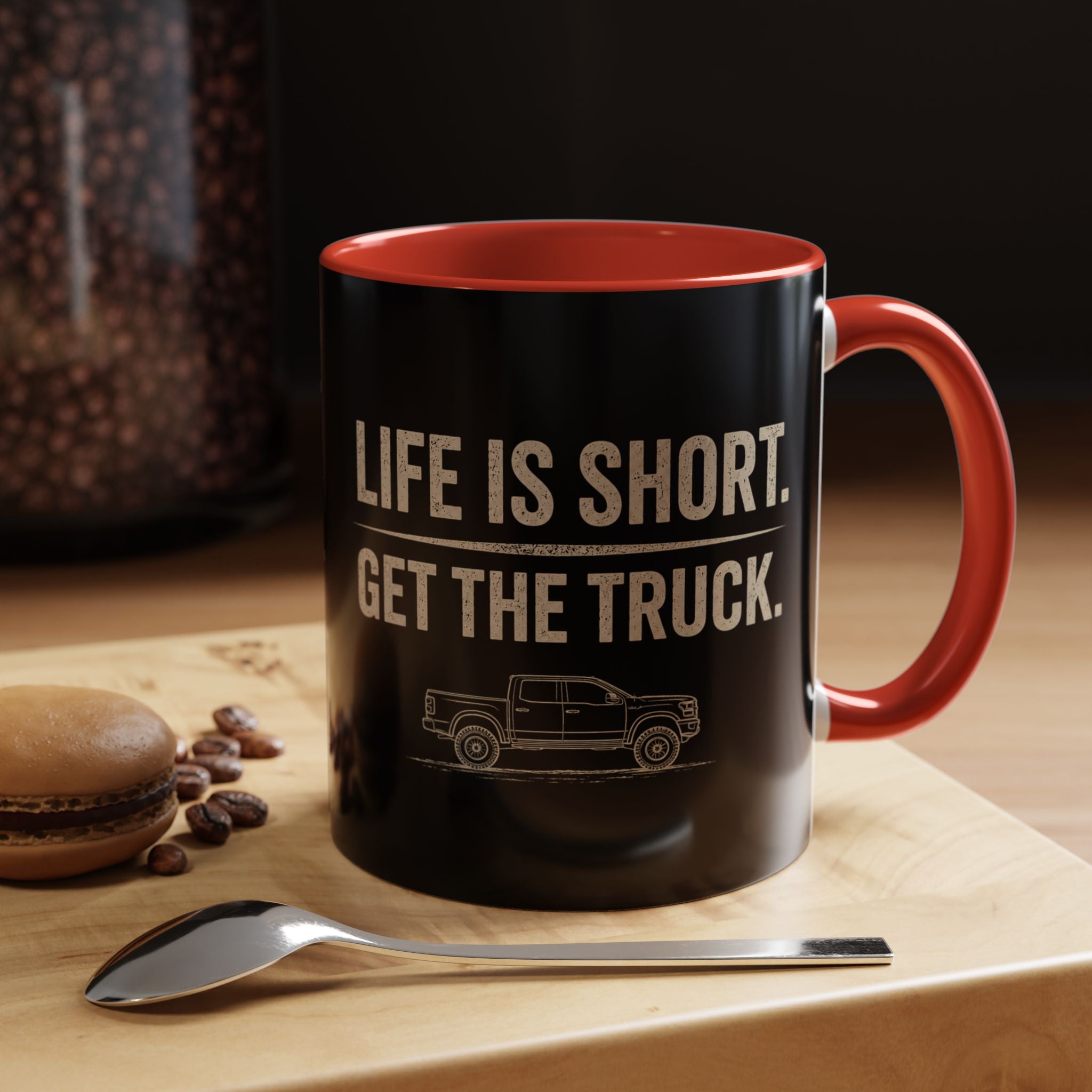 Life Is Short - Get The Truck 11 oz Mug