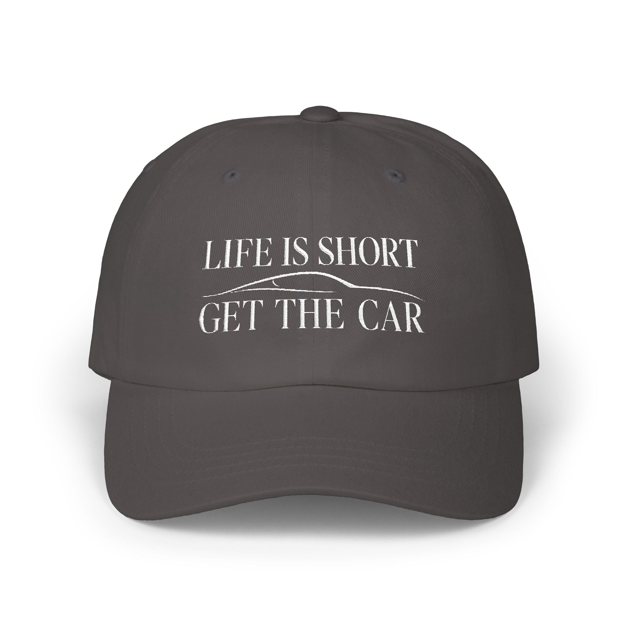 Classic Cap - Embroidery - Life Is Short - Get The Car Silhouette