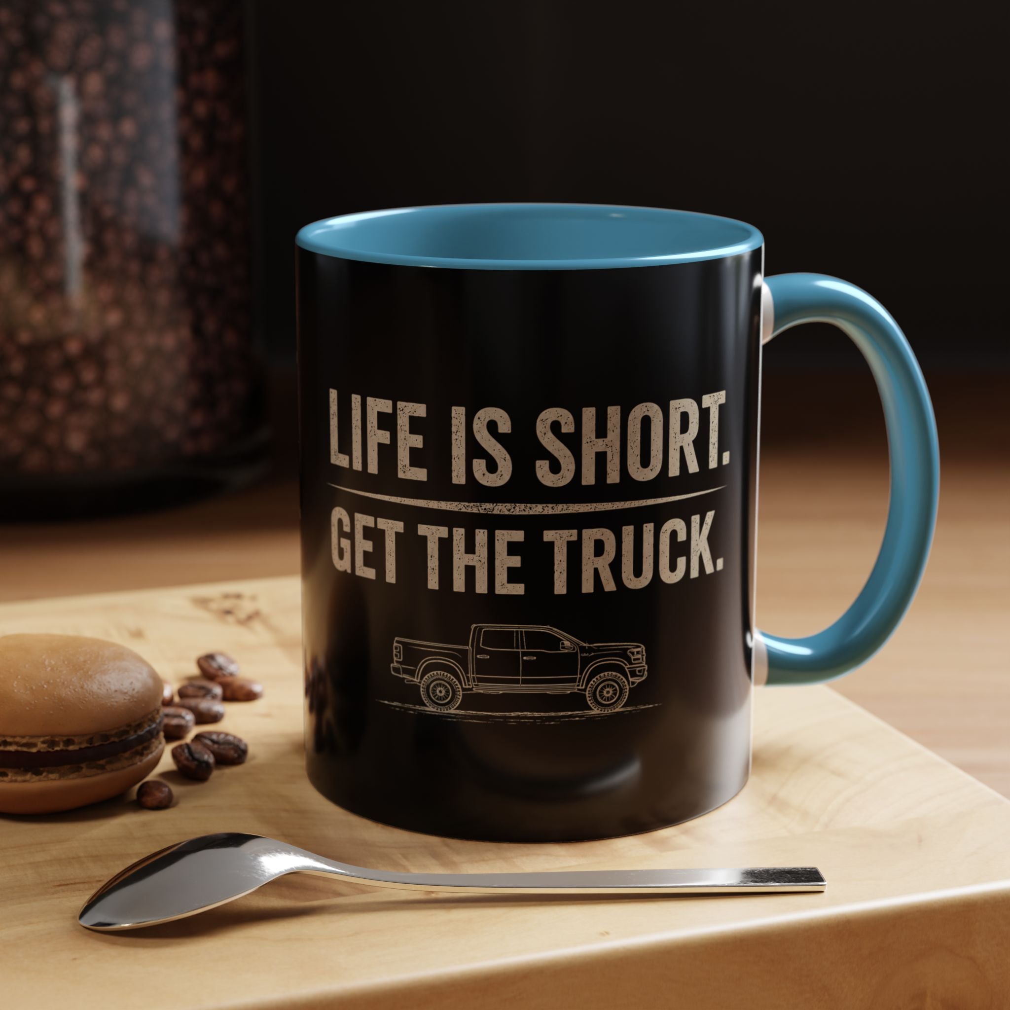 Life Is Short - Get The Truck 11 oz Mug