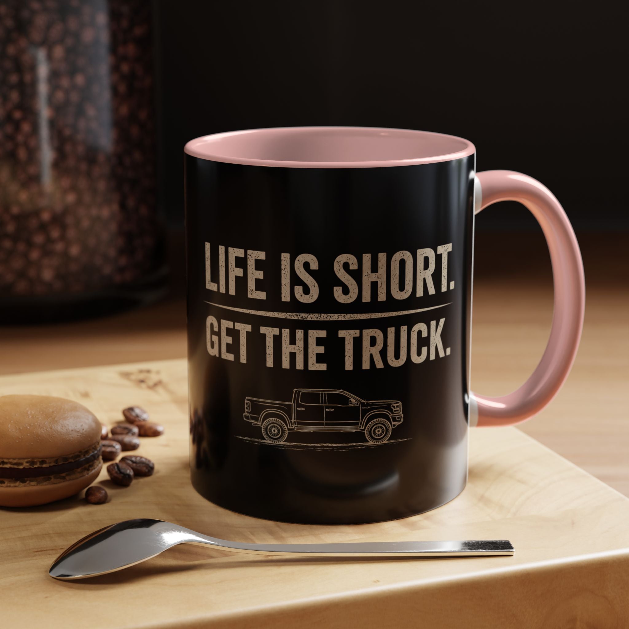Life Is Short - Get The Truck 11 oz Mug