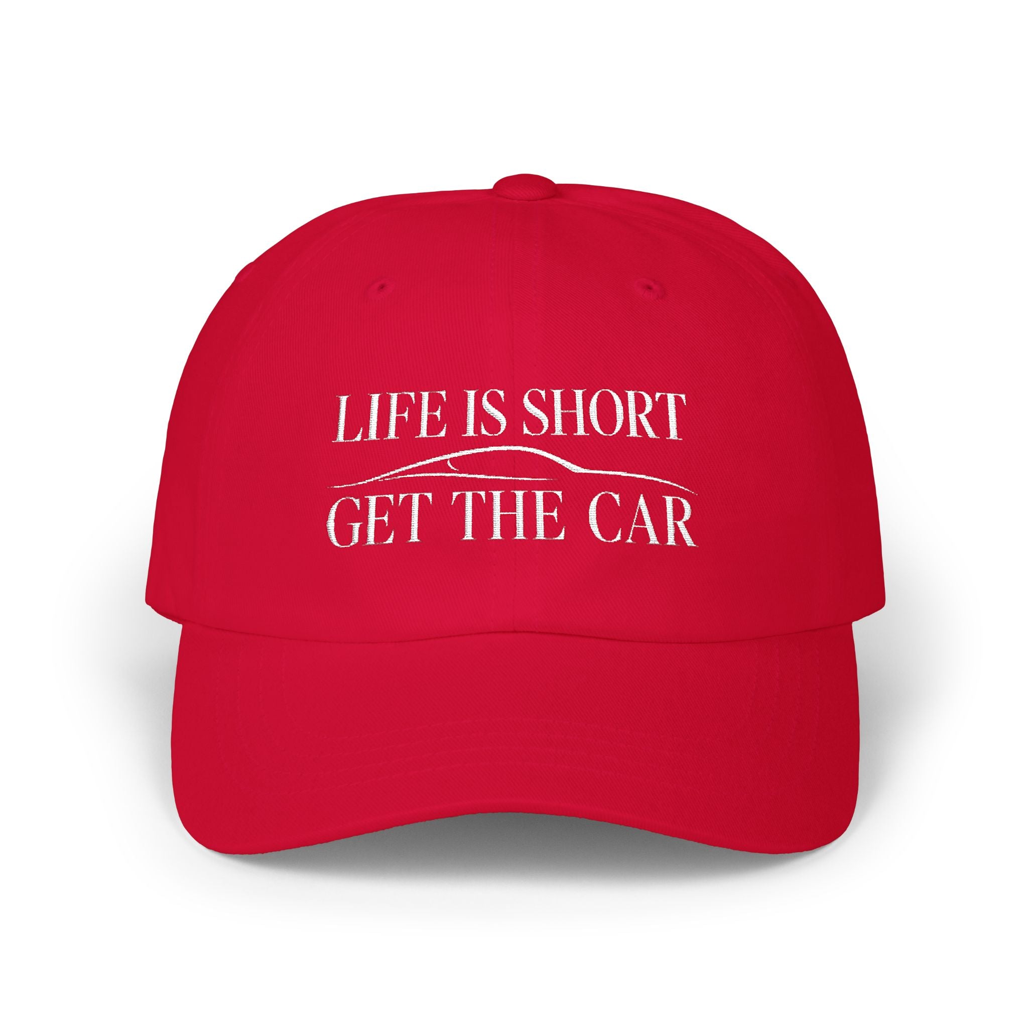 Classic Cap - Embroidery - Life Is Short - Get The Car Silhouette