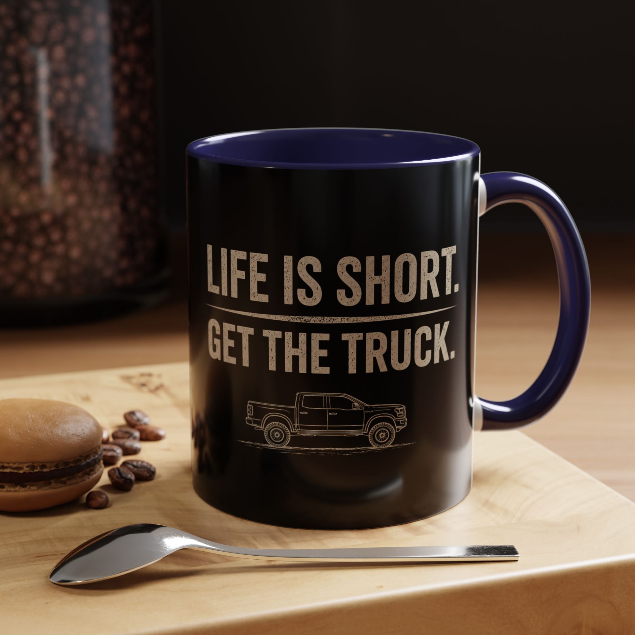 Life Is Short - Get The Truck 11 oz Mug
