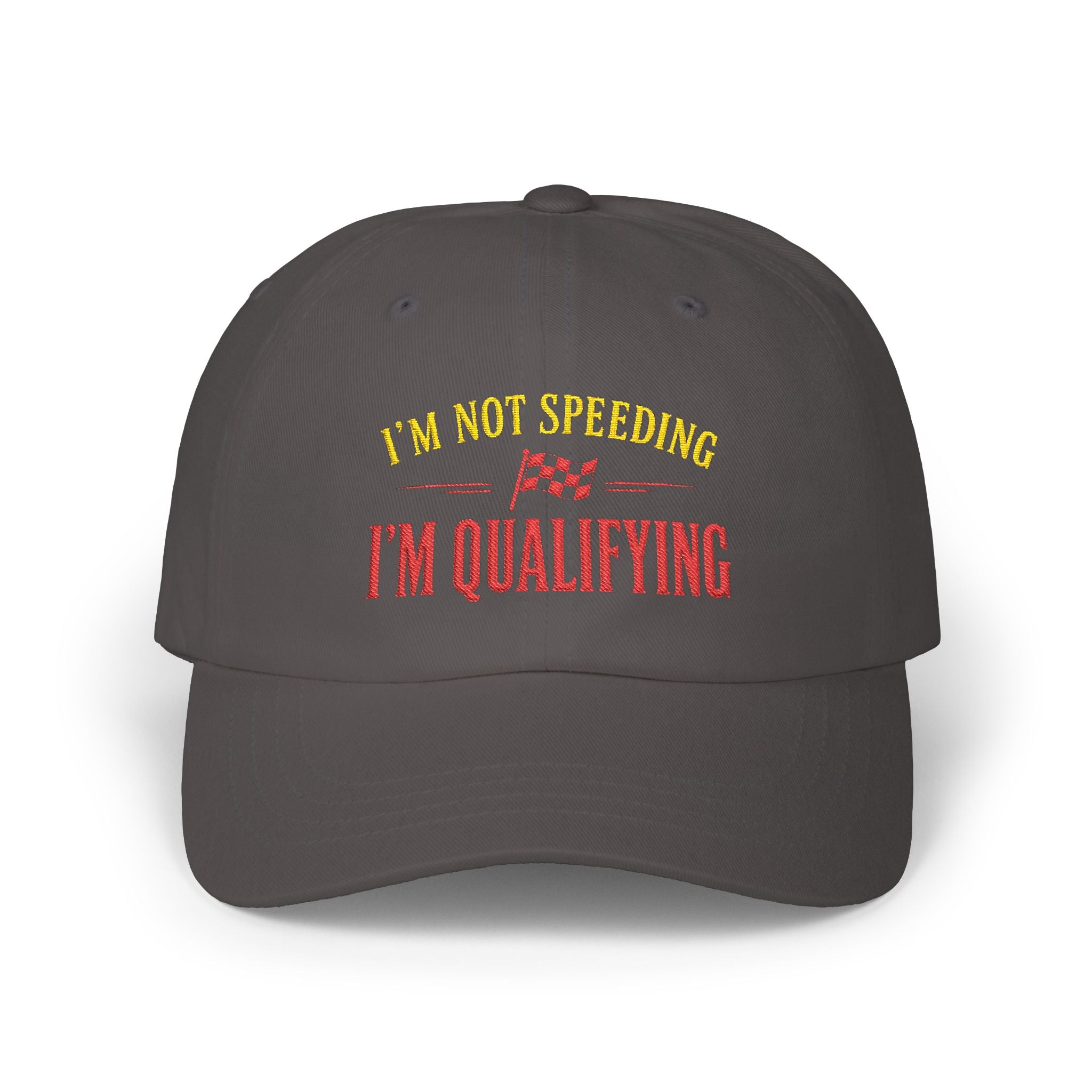 Classic Cap - Embroidery - I'm Not Speeding | I'm Qualifying