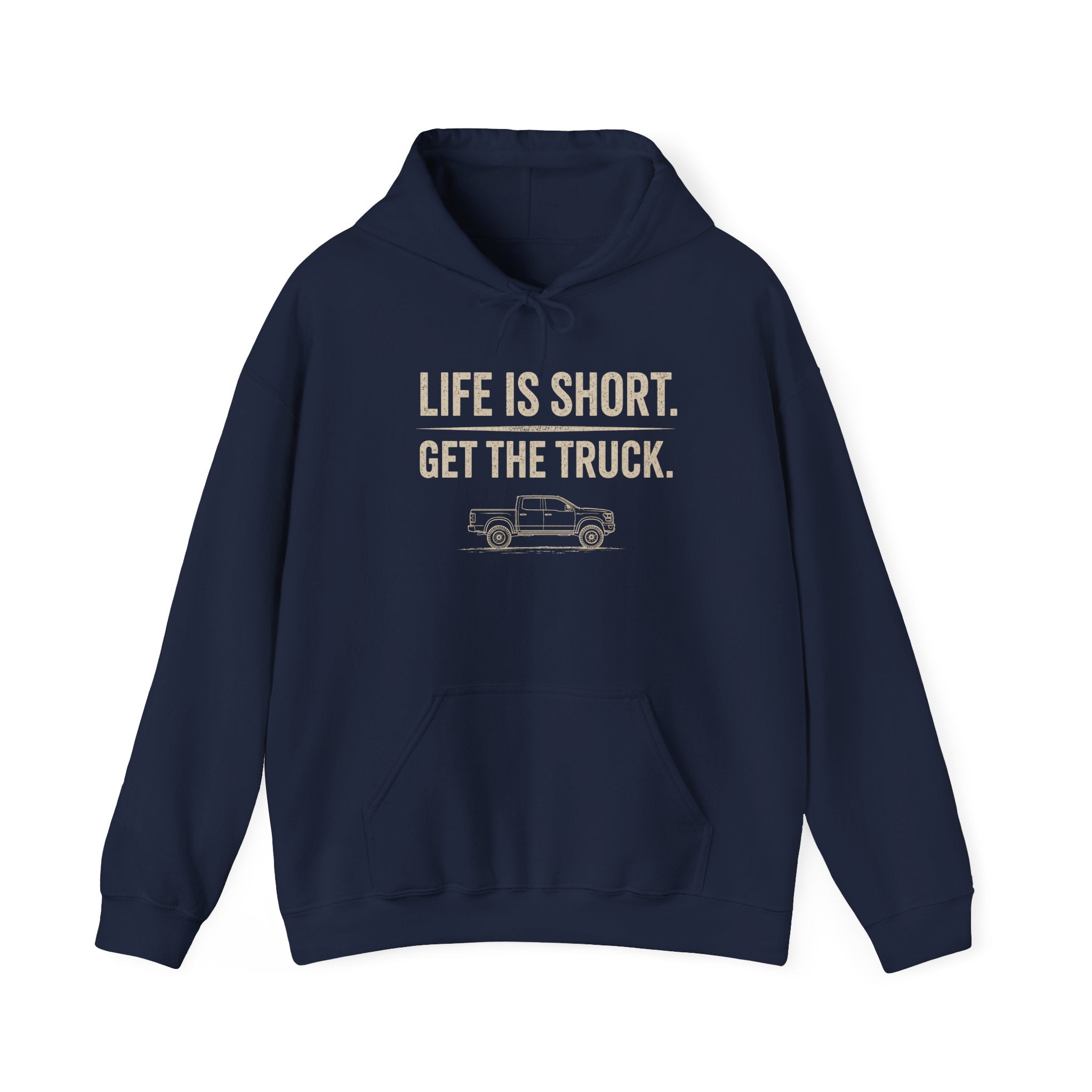 Life Is Short - Get The Truck Hoodie