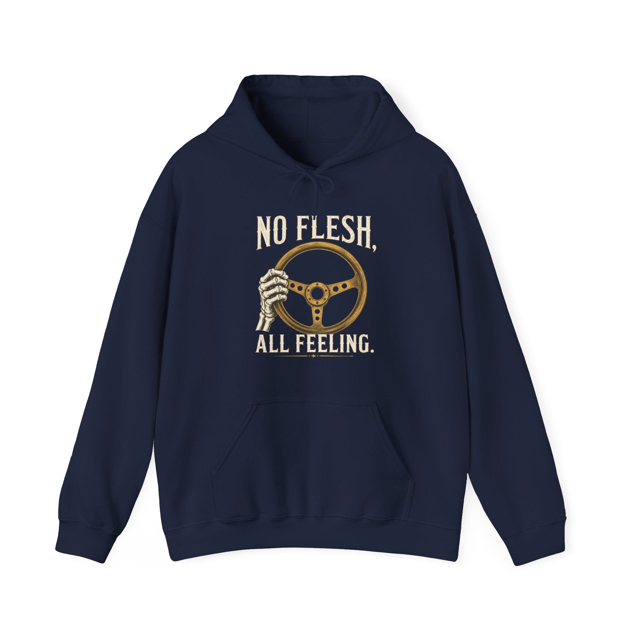 No Flesh All Feeling Hoodie | Skeleton Hand Steering Wheel Car Enthusiast Hoodie
