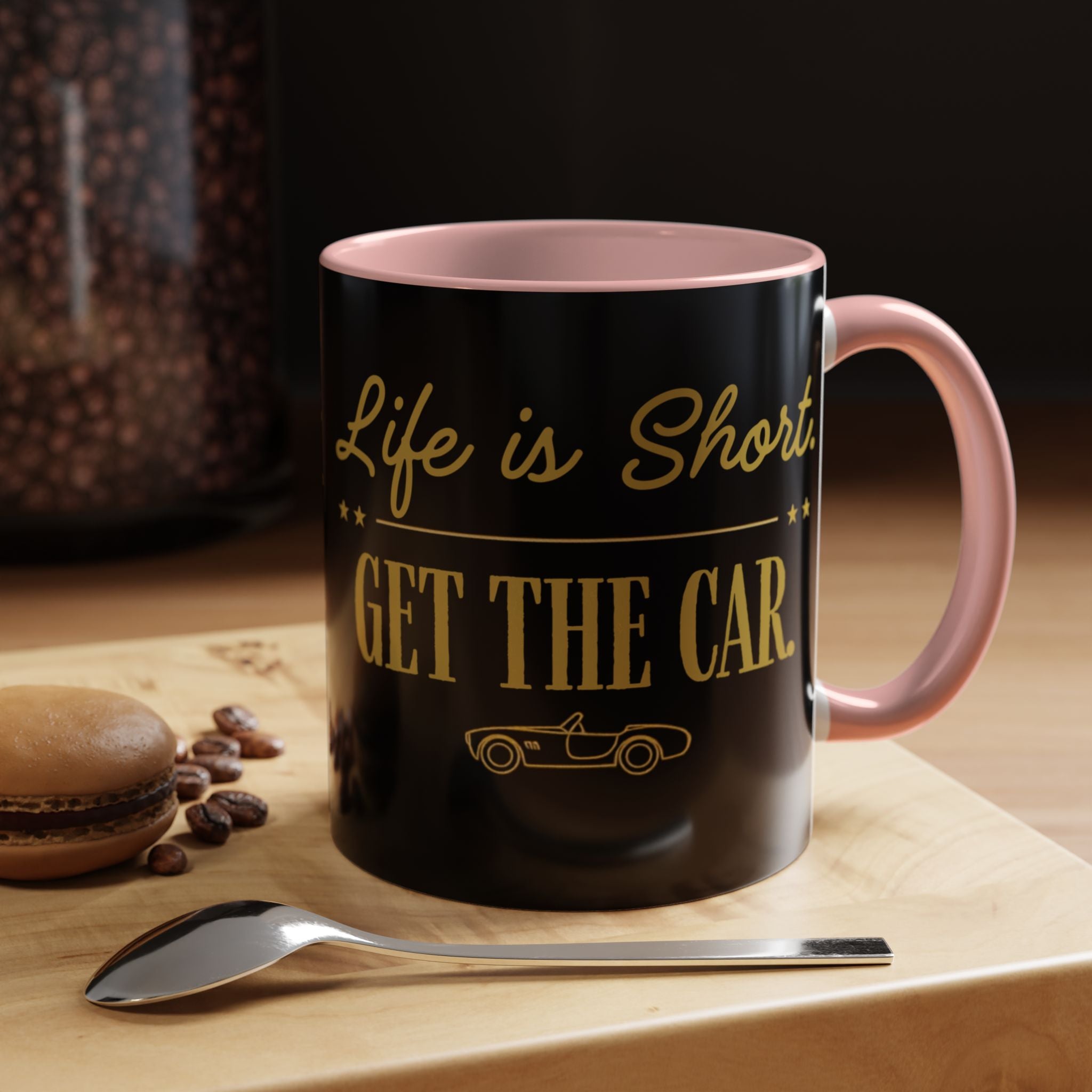 Life Is Short, Get the Car 11 oz Mug | Car Enthusiast Coffee Cup