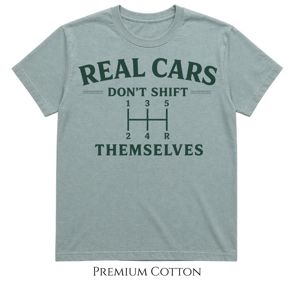 Real Cars Don't Shift Themselves T-Shirt