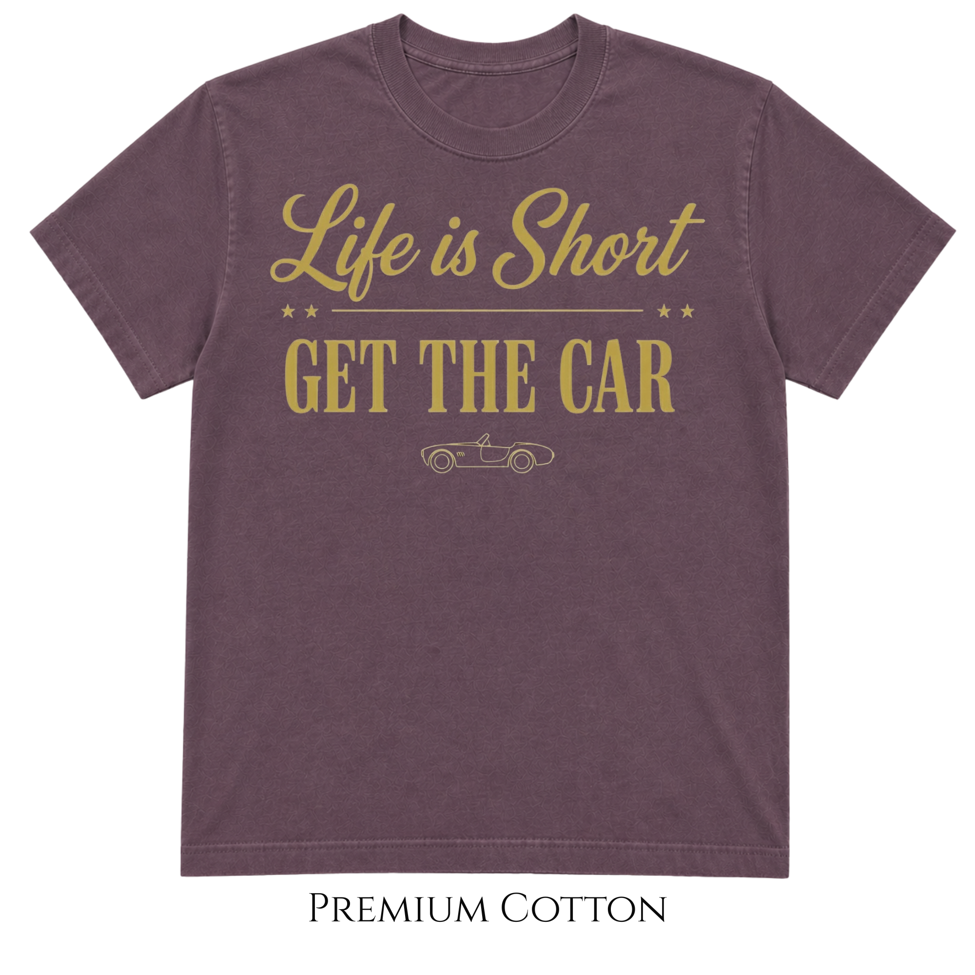 Life Is Short - Get The Car Tee | Gold Edition  T-Shirt
