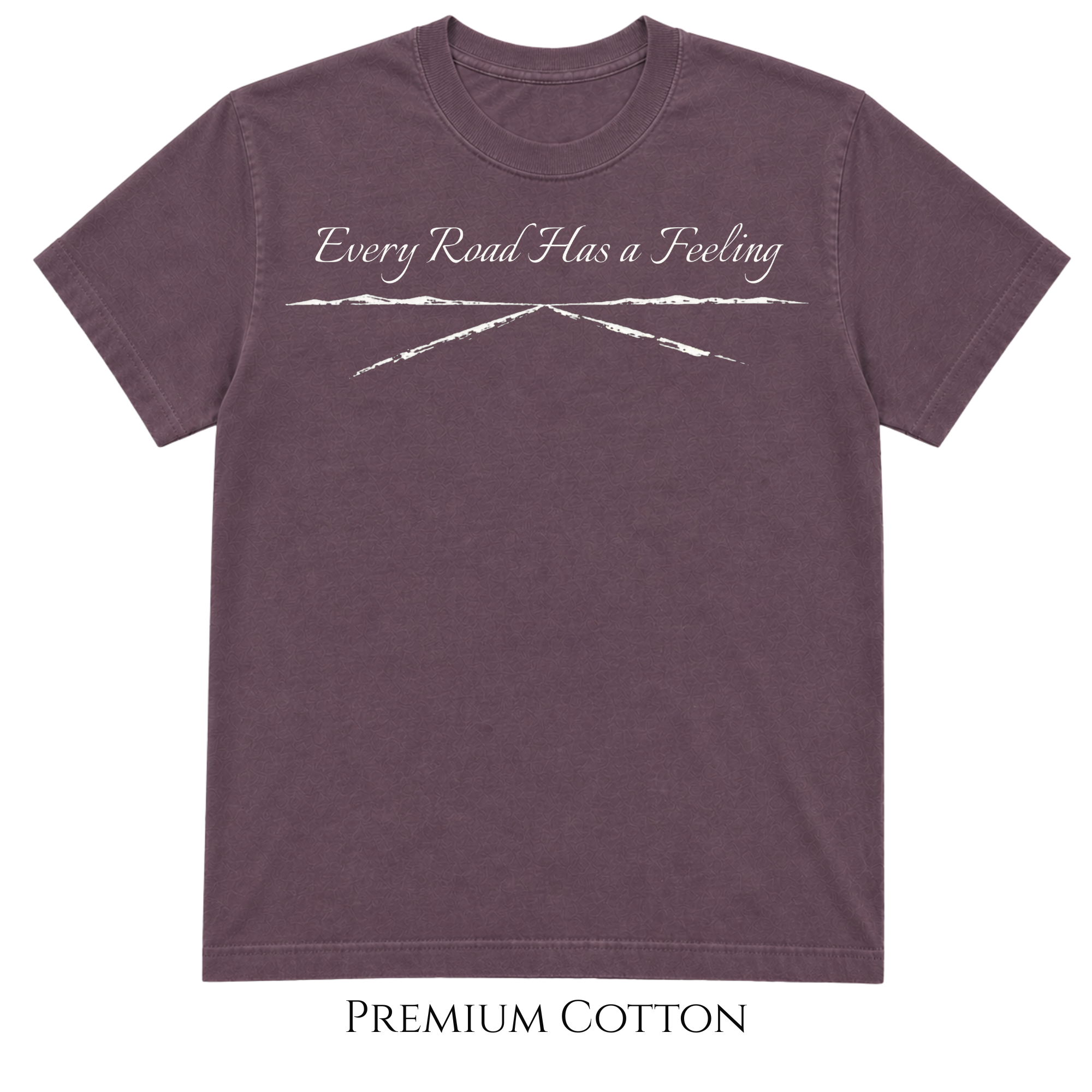 Every Road Has A Feeling T-Shirt