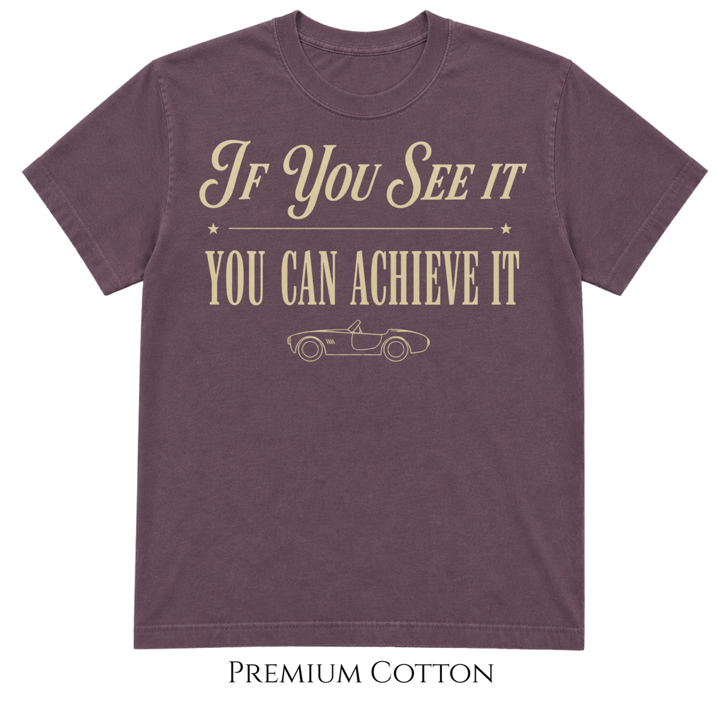 If You See It | You Can Achieve It | Life Is Short Collection T-Shirt