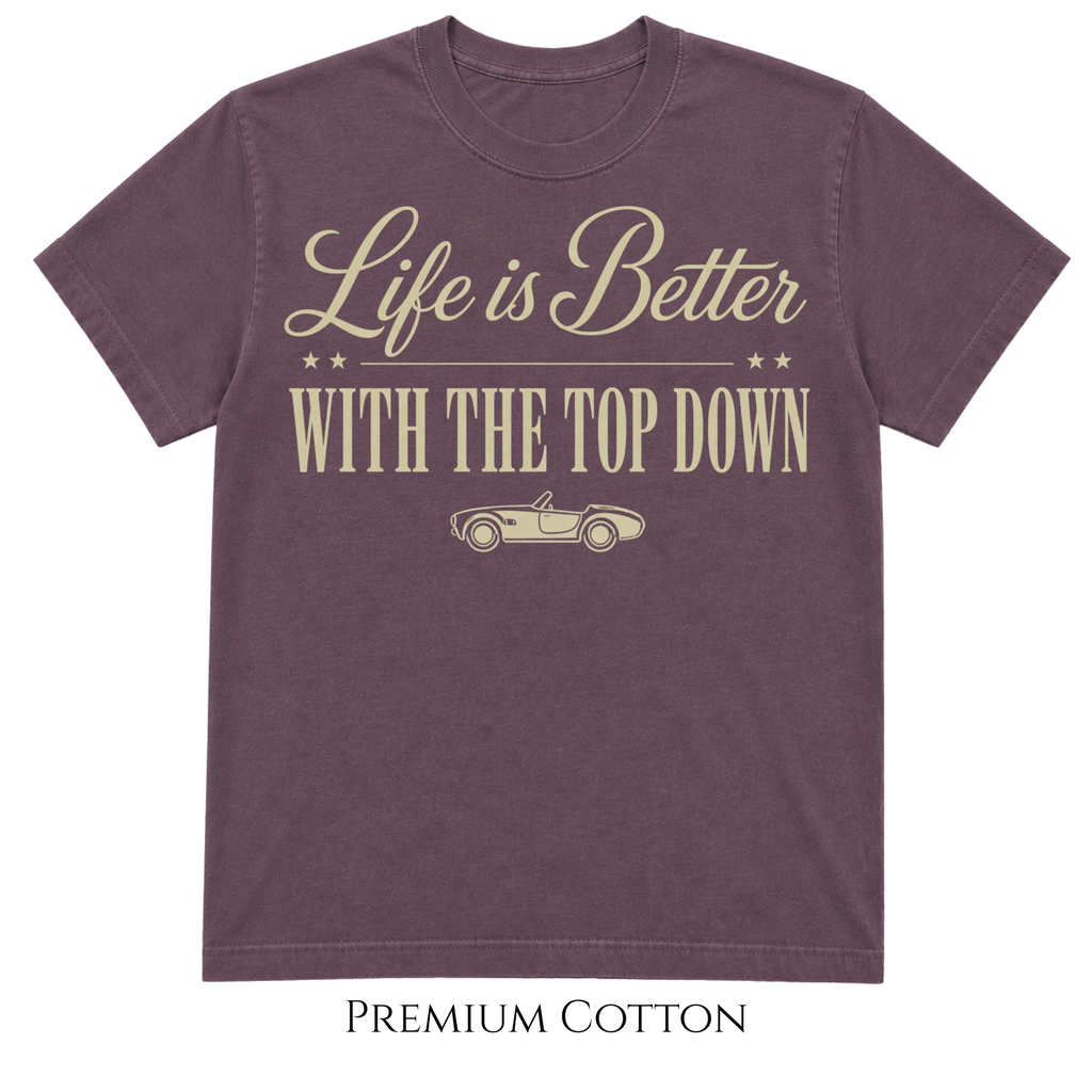 Life Is Better With The Top Down T-Shirt