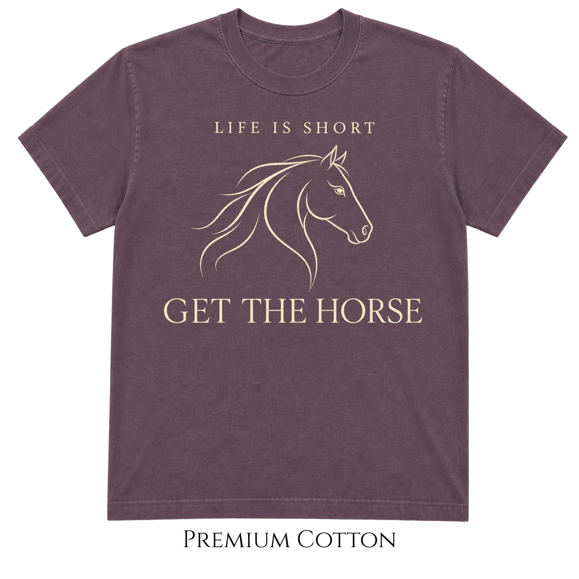 Life Is Short - Get The Horse T-Shirt