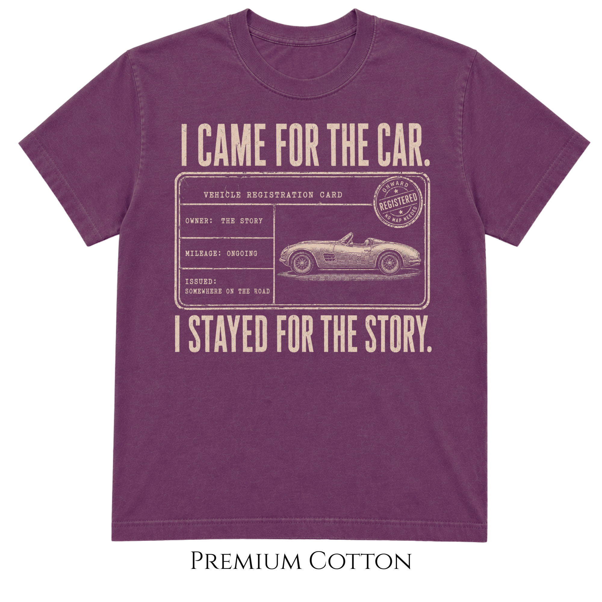 I Came for the Car, Stayed for the Story | Vintage Registration Card Car Culture T-Shirt