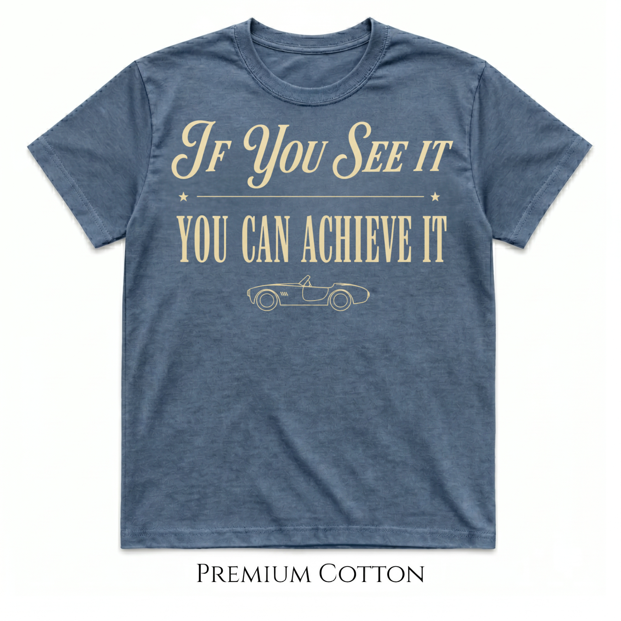 If You See It | You Can Achieve It | Life Is Short Collection T-Shirt