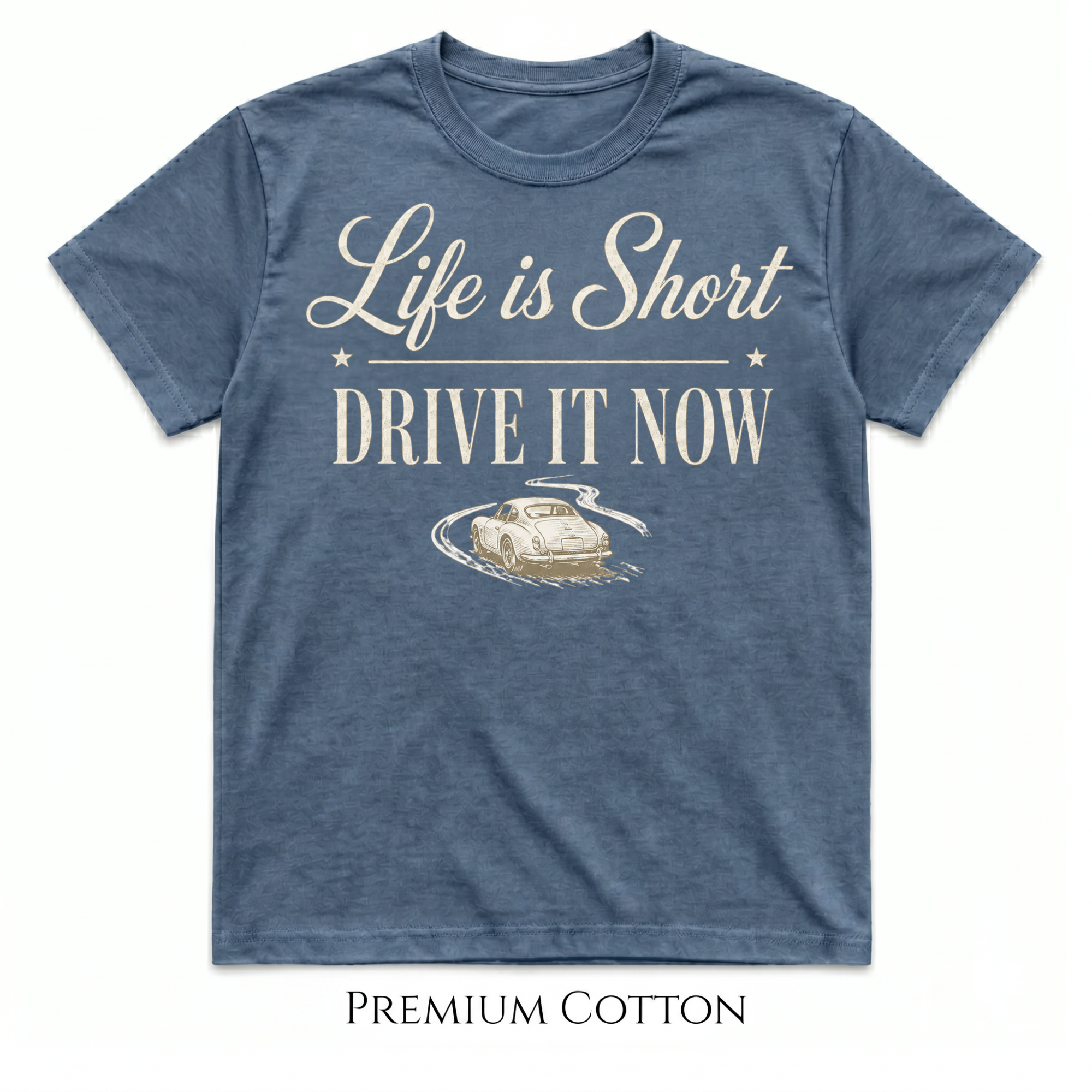 Blue jean colored  t-shirt with typography Life is Short - Drive It Now and a classic car graphic