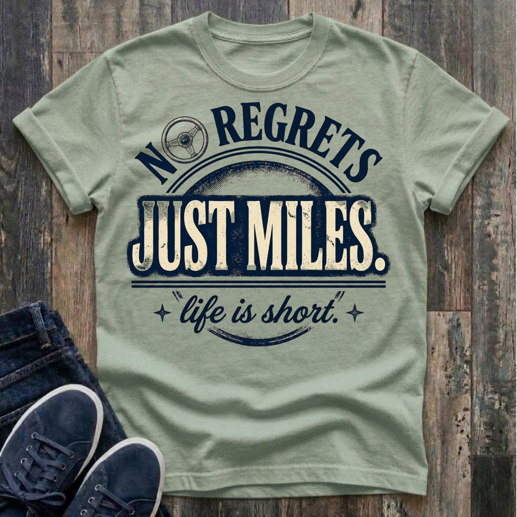No Regrets - Just Miles T-Shirt