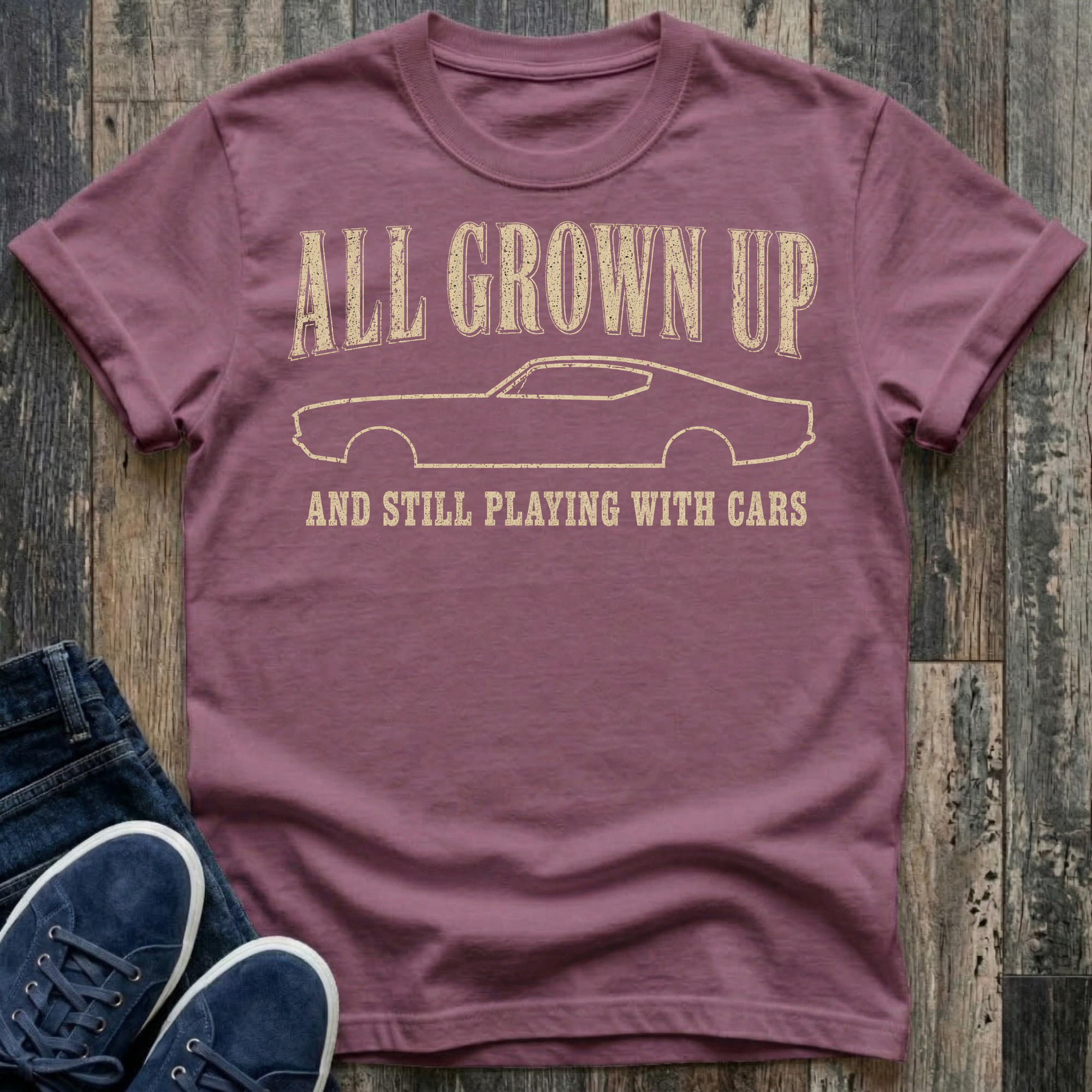All Grown Up And Still Playing With Cars T-Shirt