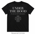 Under The Hood | It's What They Don't See That Matters T-Shirt