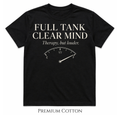 Full Tank Clear Mind T-Shirt