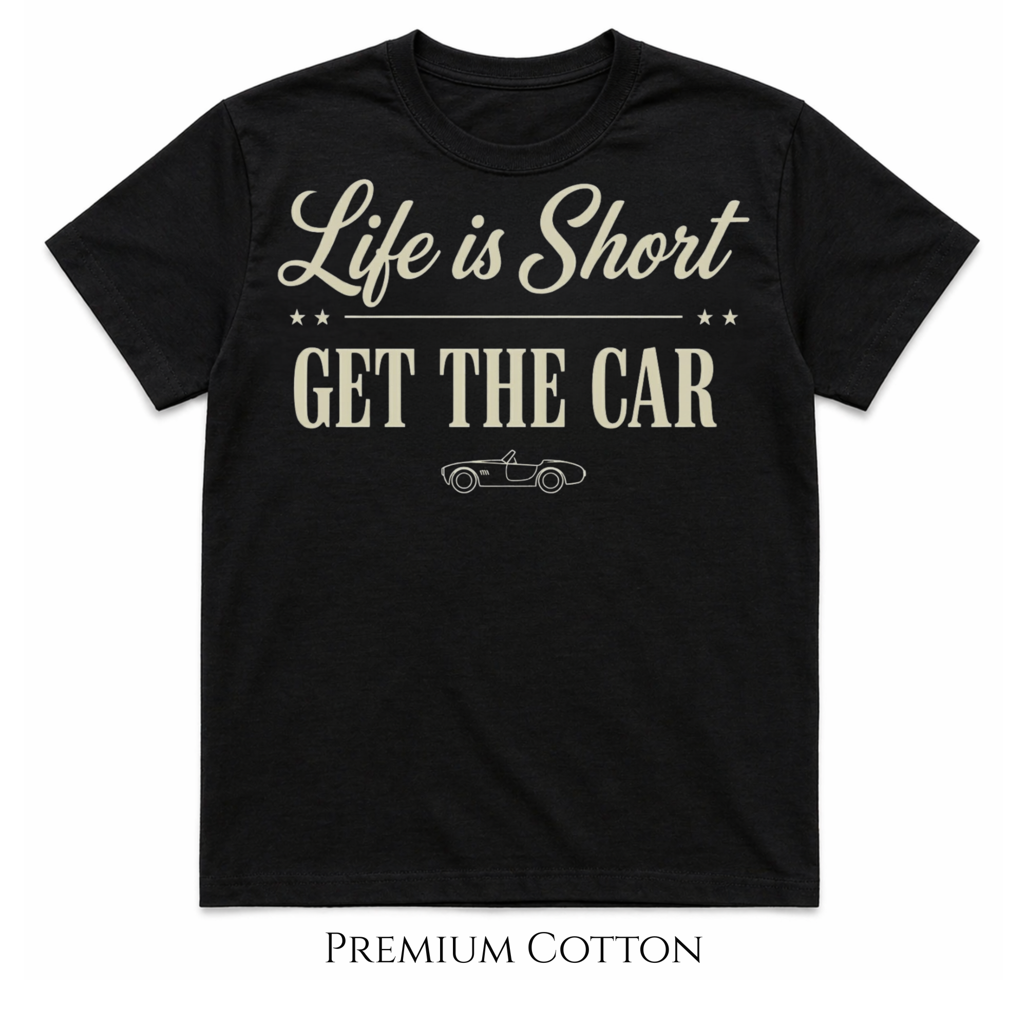black Life Is Short Get The Car premium heavyweight statement t-shirt for car lovers
