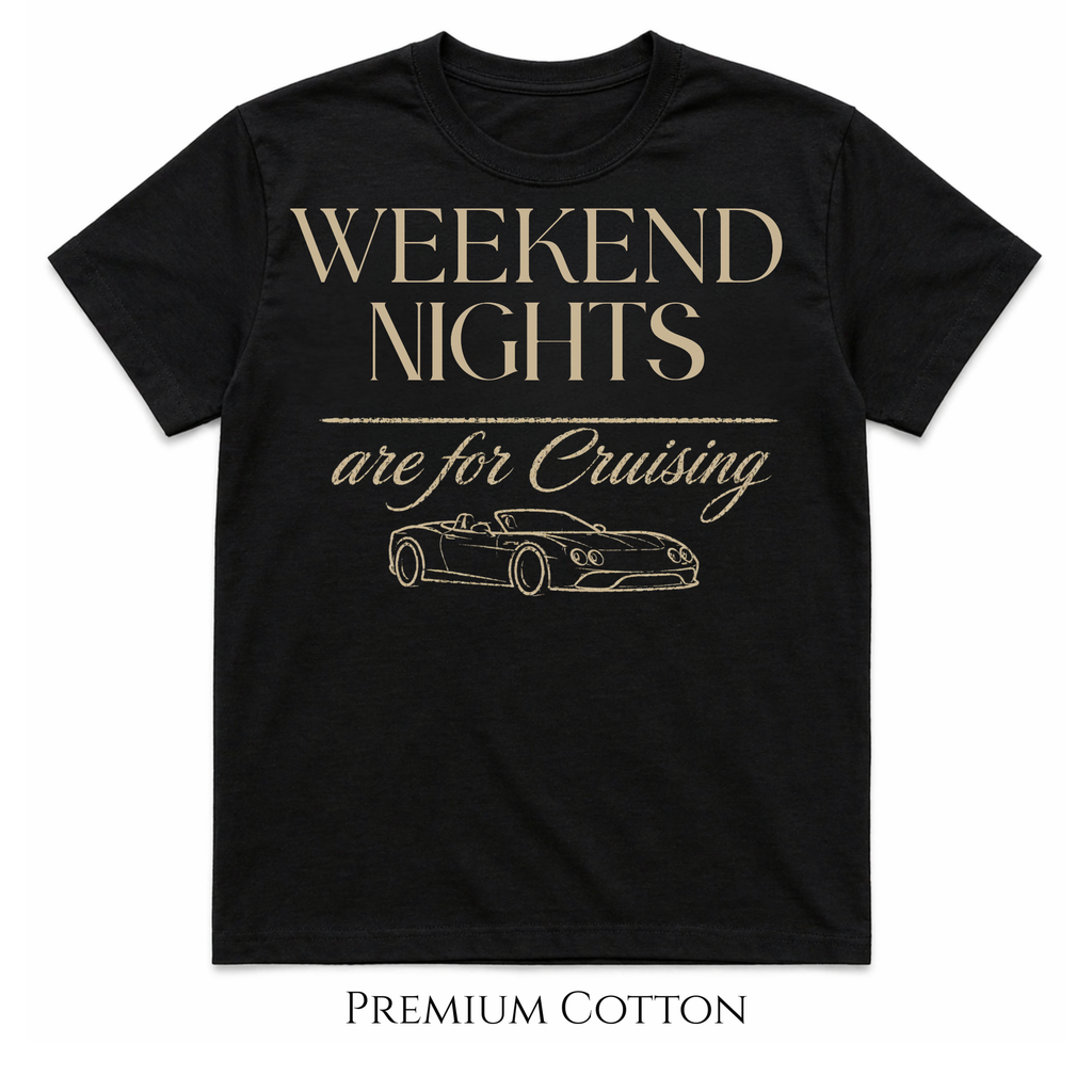 Weekend Nights Are For Cruising T-Shirt
