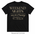 Weekend Nights Are For Cruising T-Shirt