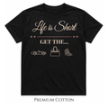 Her Must Have - Life Is Short T-Shirt