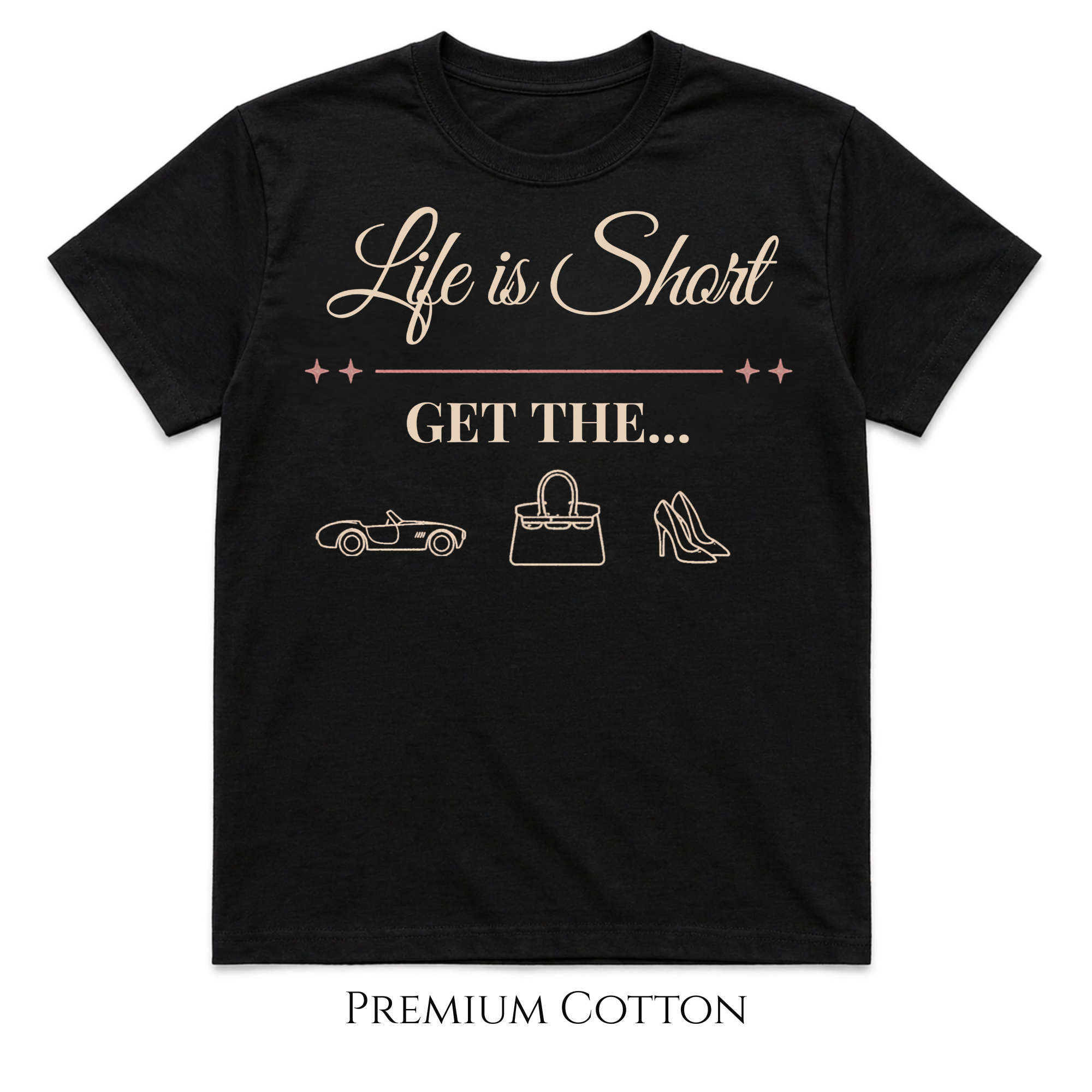 Her Must Have - Life Is Short T-Shirt