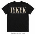 IYKYK | If you know, you know T-Shirt