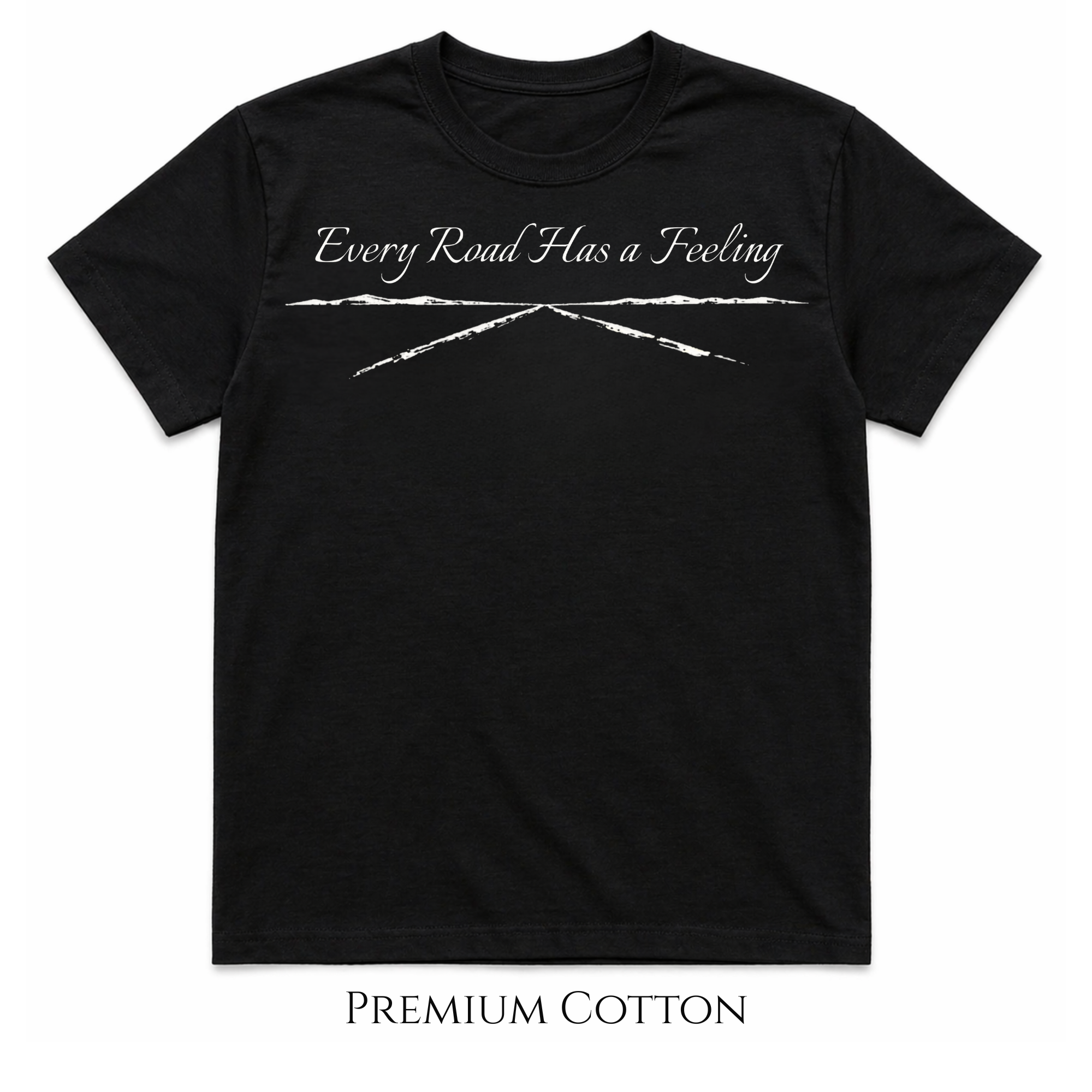 Every Road Has A Feeling T-Shirt
