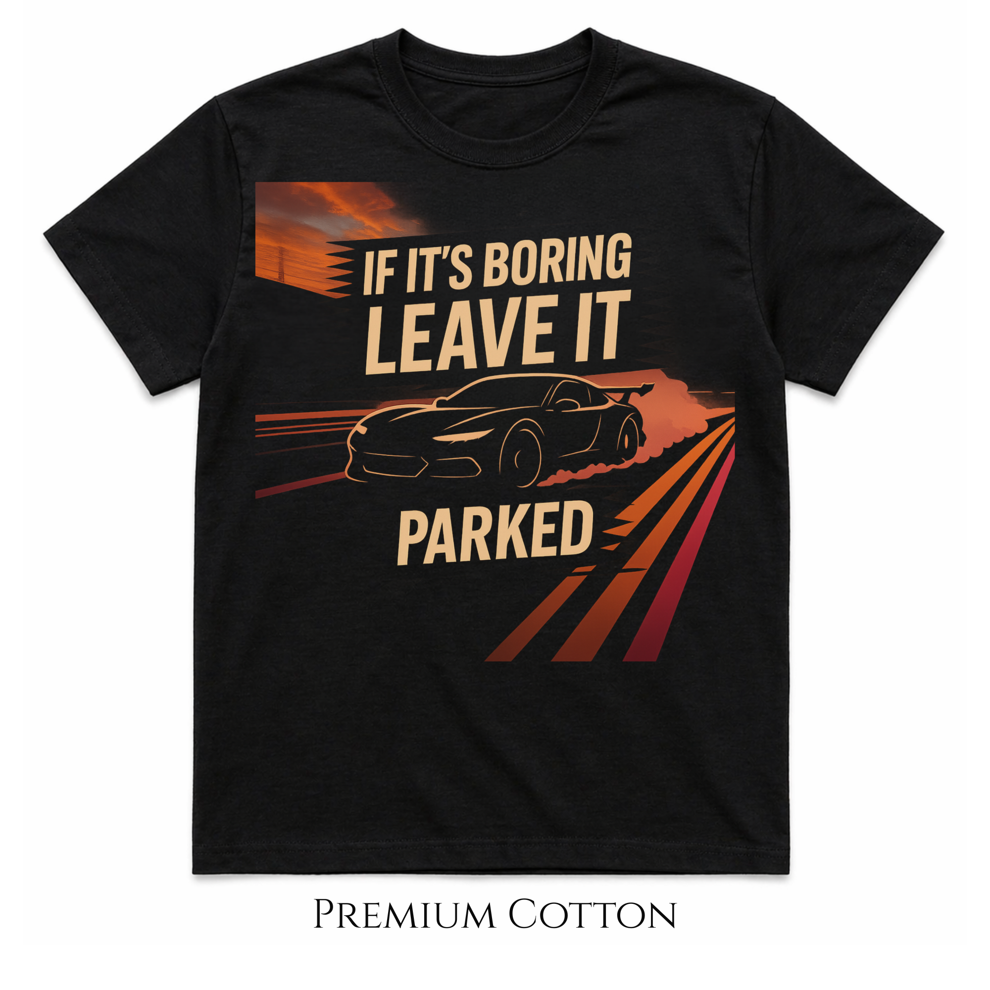 If It's Boring, Leave It Parked T-Shirt