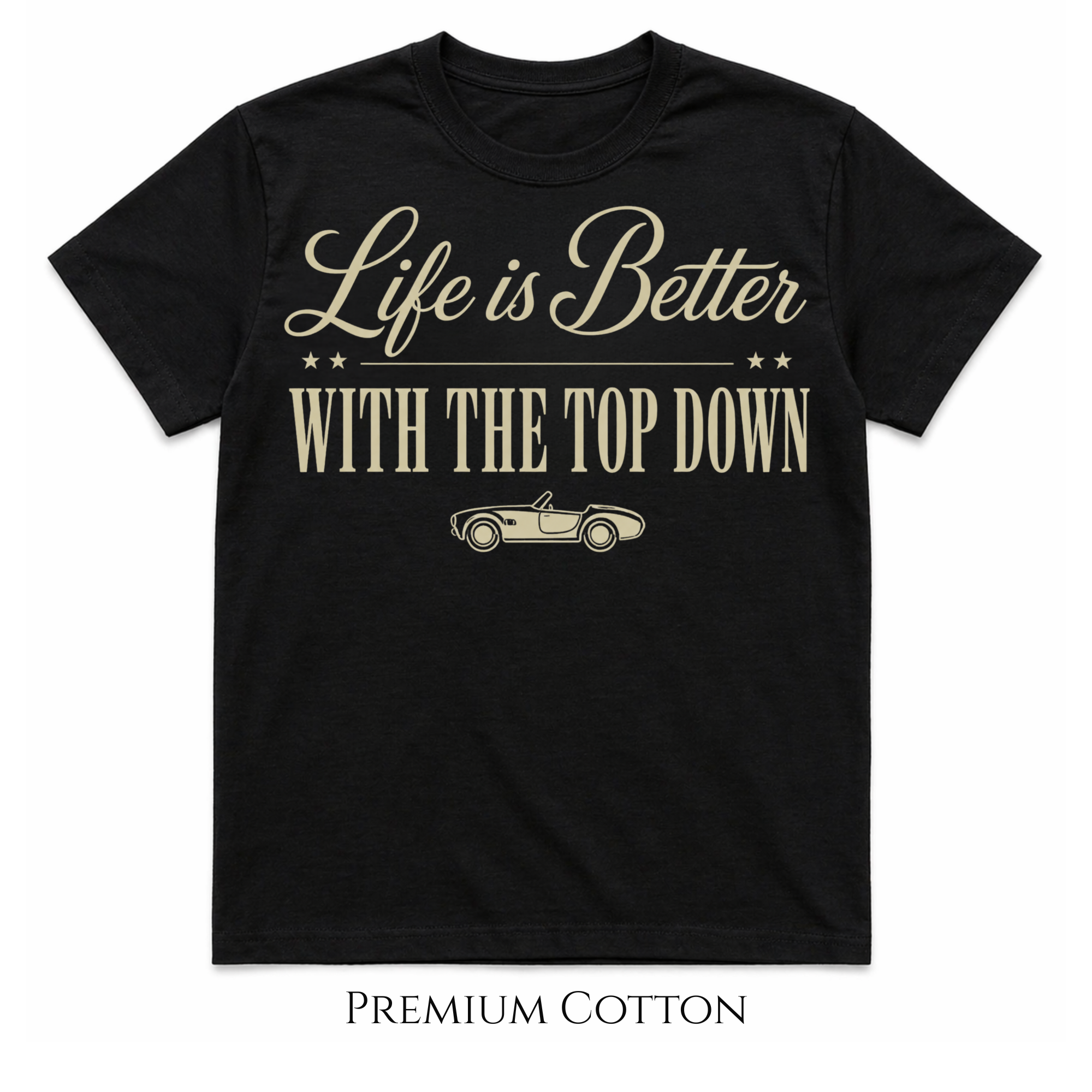 Life Is Better With The Top Down T-Shirt