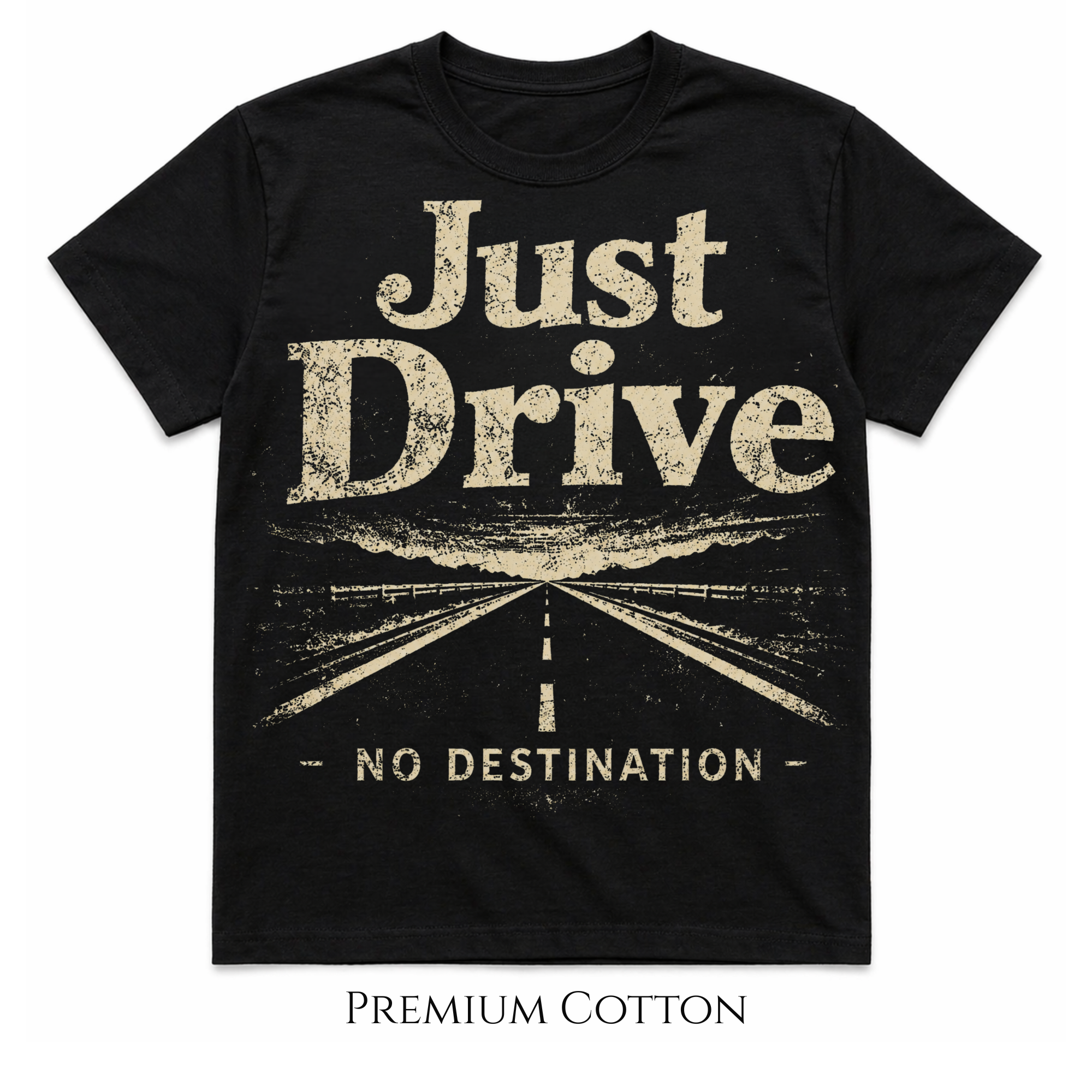 Dramatic Just Drive | No Destination T-Shirt