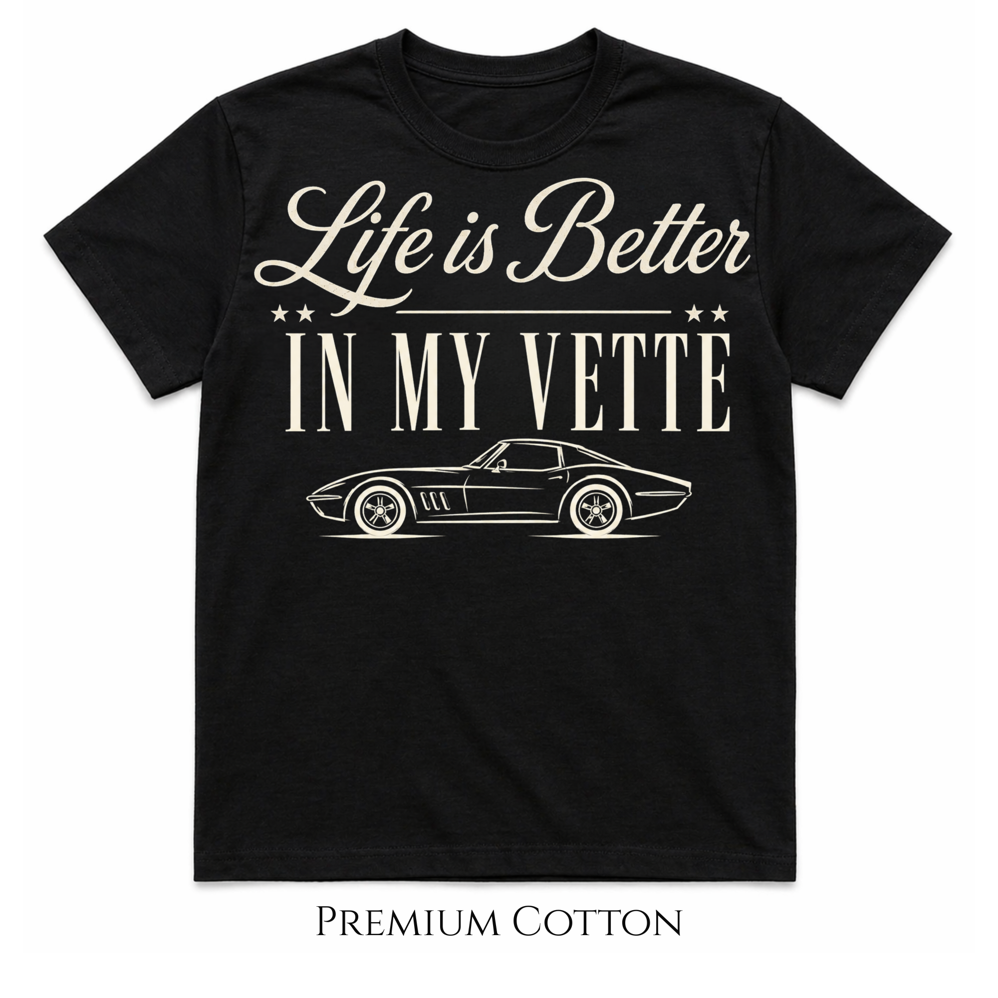 Life Is Better Vette T-Shirt