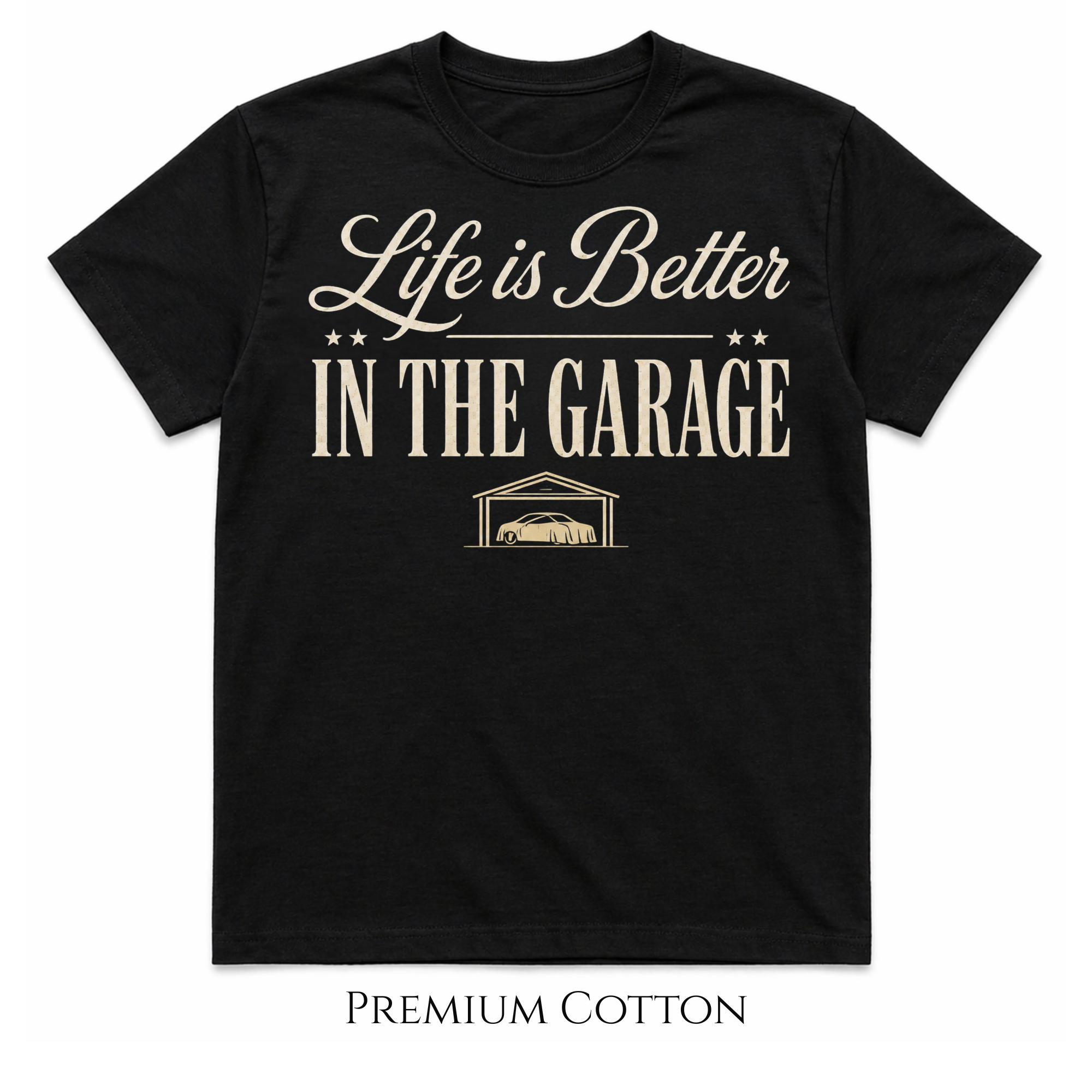 Life Is Better In The Garage Carguy T-Shirt