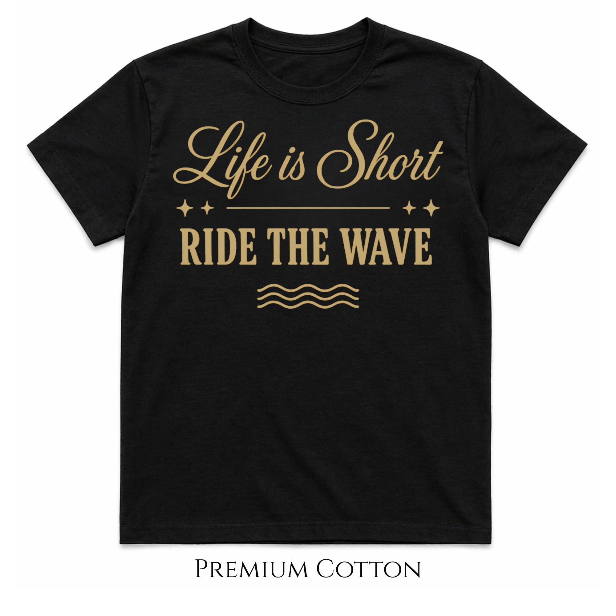 Life Is Short - Ride The Wave T-Shirt