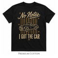 No Notes - I Got The Car T-shirt