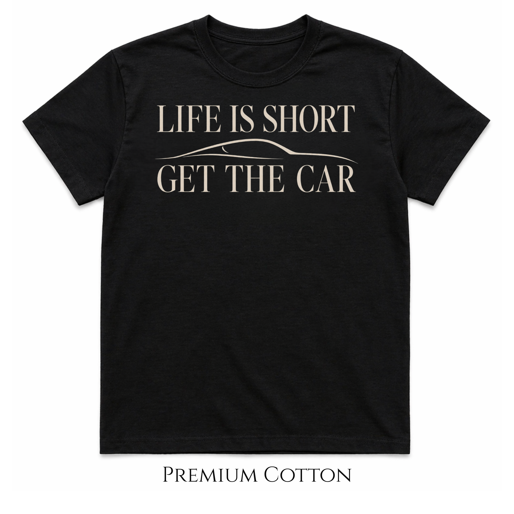 Life Is Short, Get The Car | Classic Car Silhouette T-Shirt