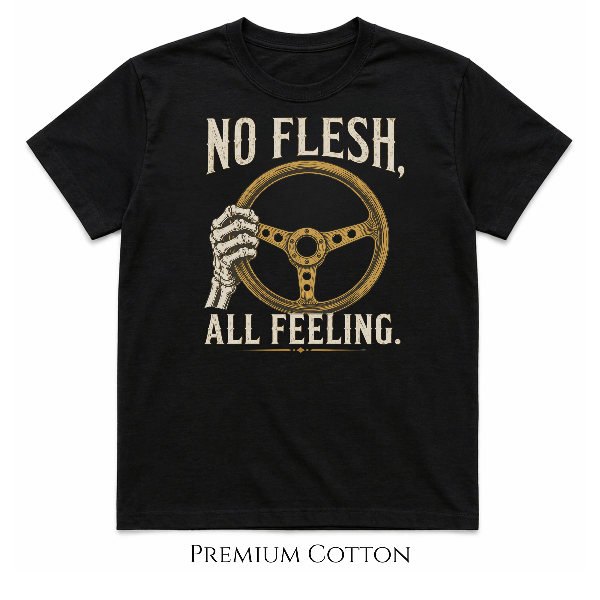 No Flesh All Feeling Skeleton Hand Steering Wheel T-Shirt | Vintage Car Enthusiast Graphic Tee