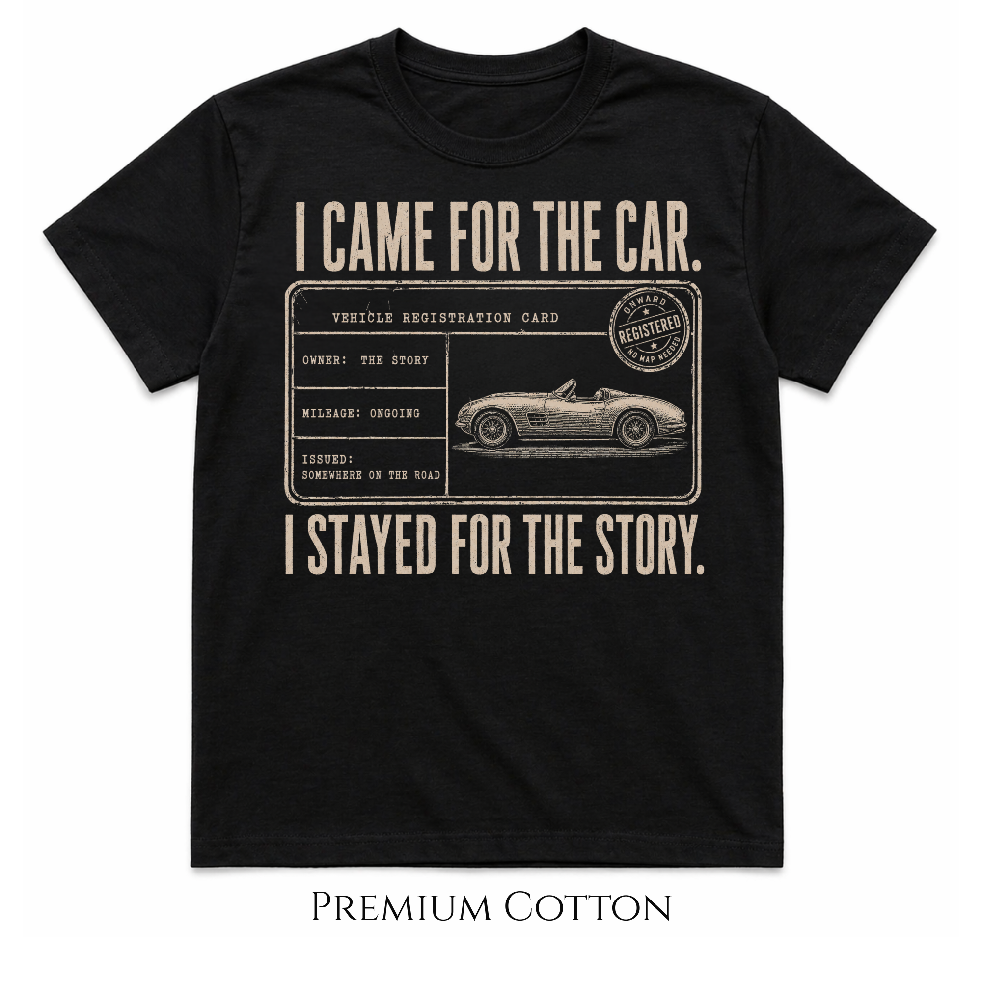 I Came for the Car, Stayed for the Story | Vintage Registration Card Car Culture T-Shirt