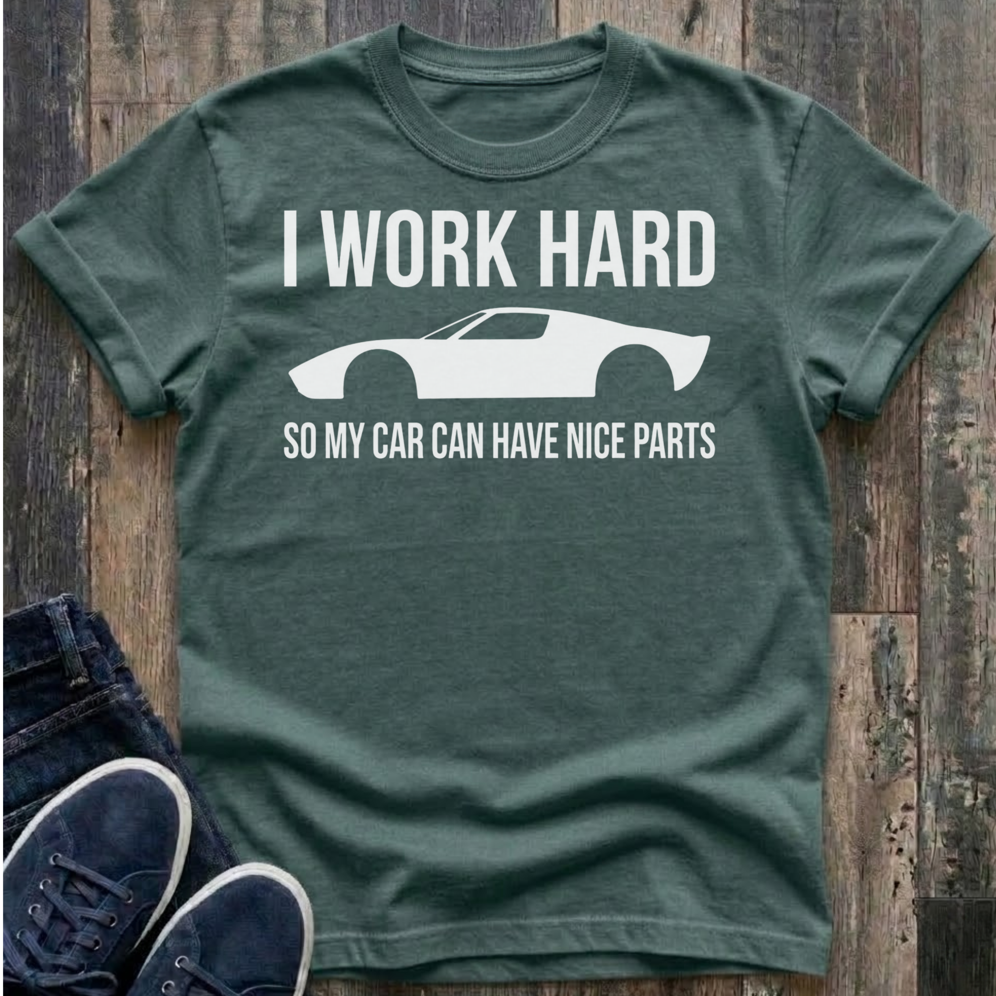I Work Hard - So My Car Can Have Nice Parts T-Shirt